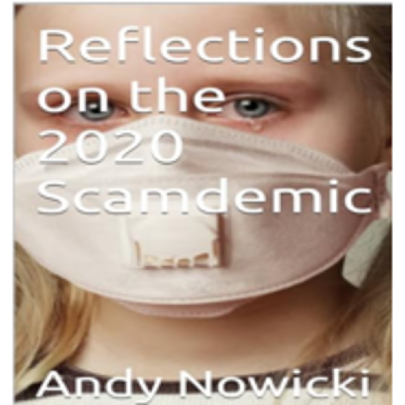 Episode 448: Andy Nowicki on Reflections on the 2020 Scamdemic