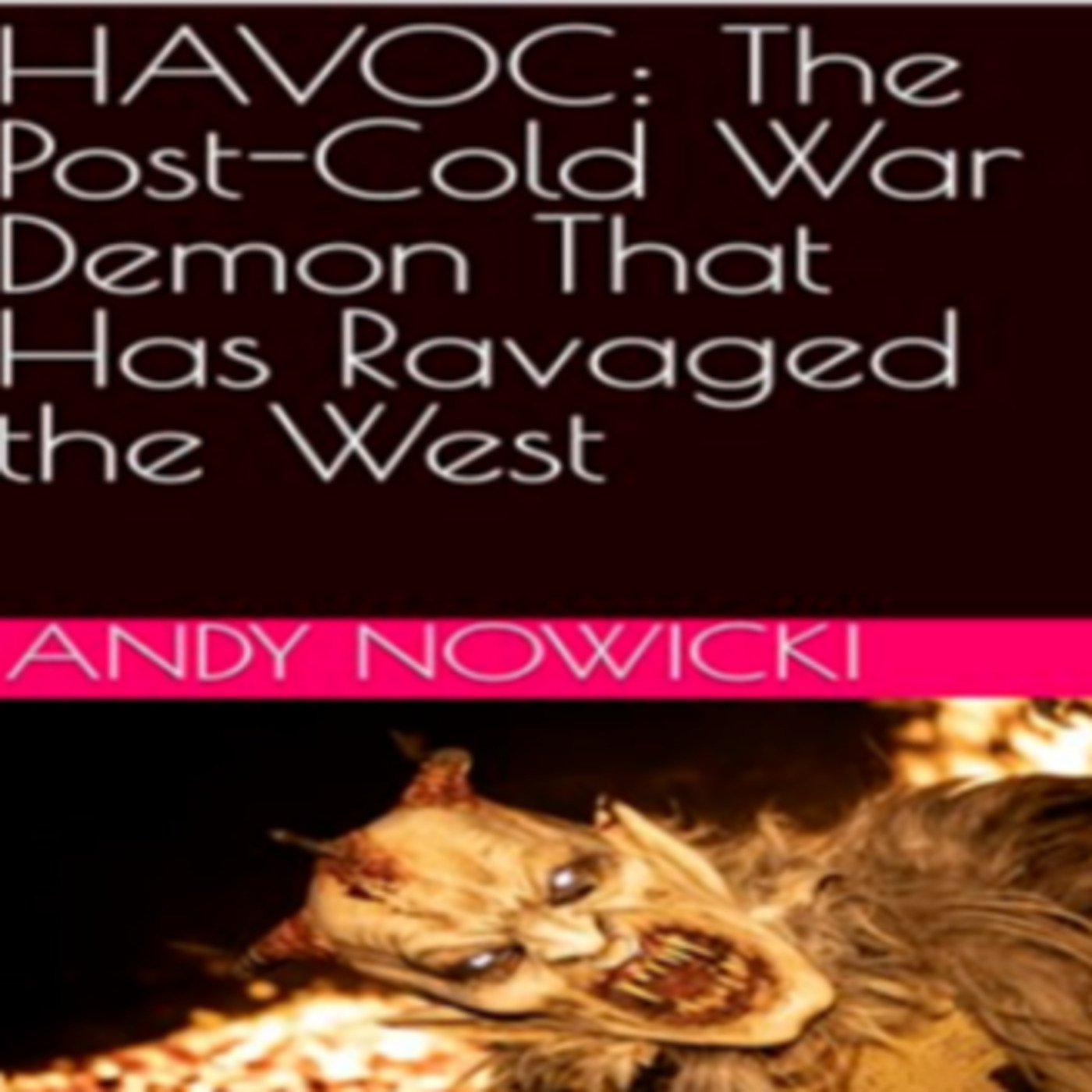 Episode 468: Andy Nowicki on America's Post-Cold War Demons