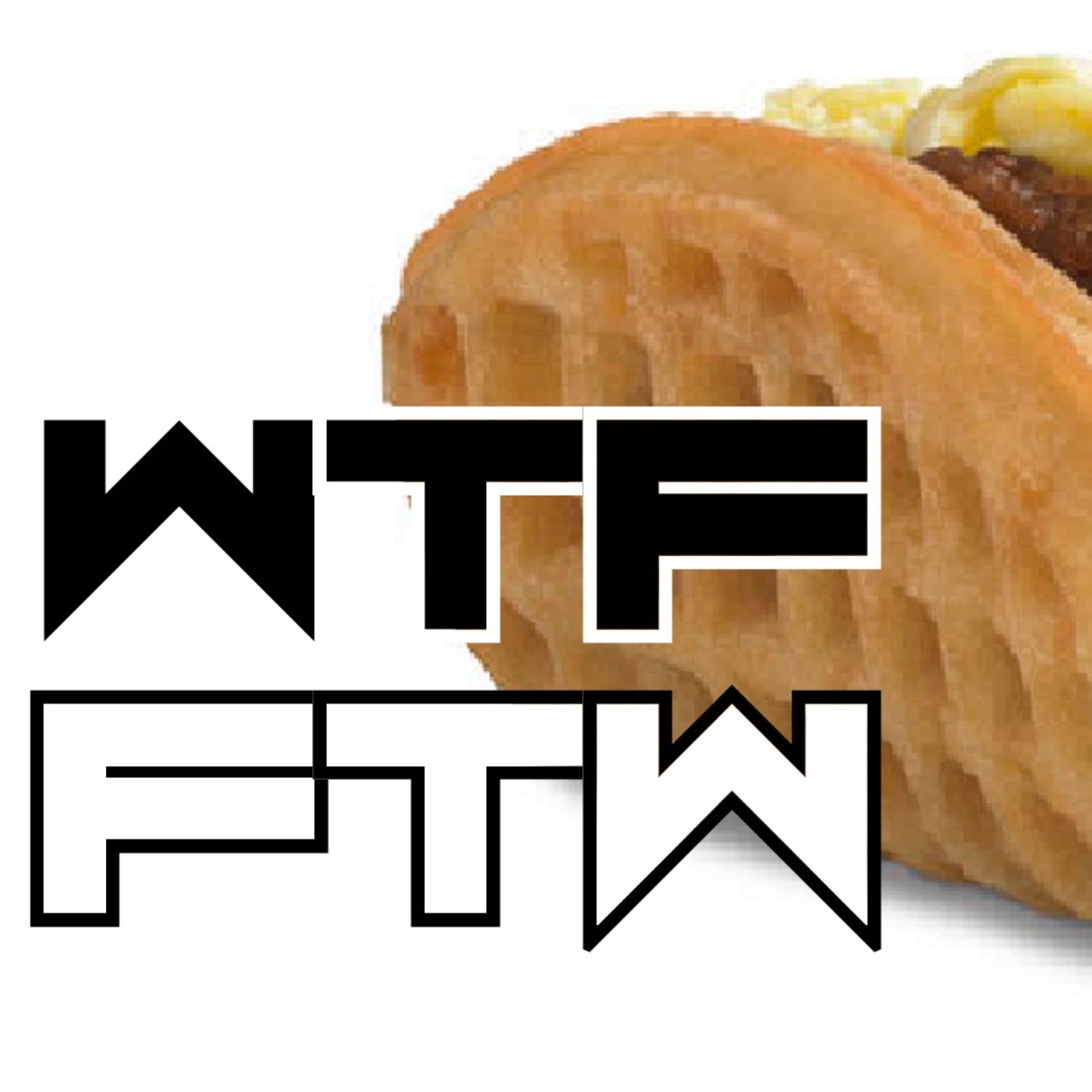 WTF FTW\'s Podcast