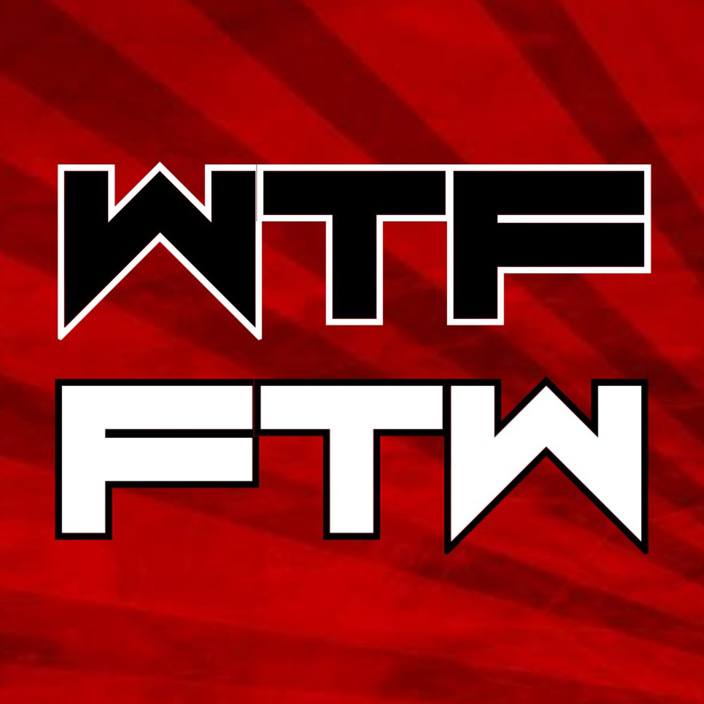 WTF FTW\'s Podcast