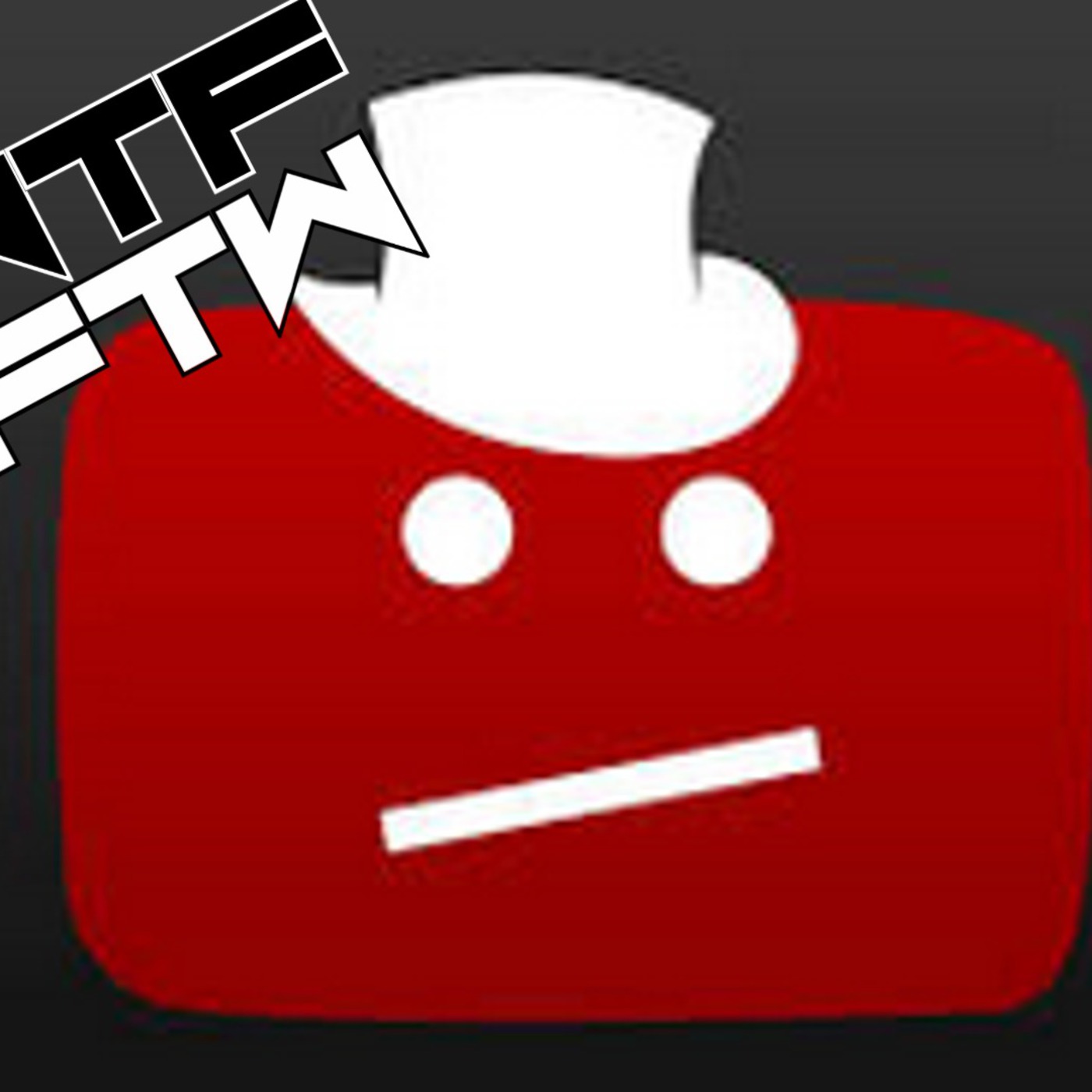 WTF FTW\'s Podcast