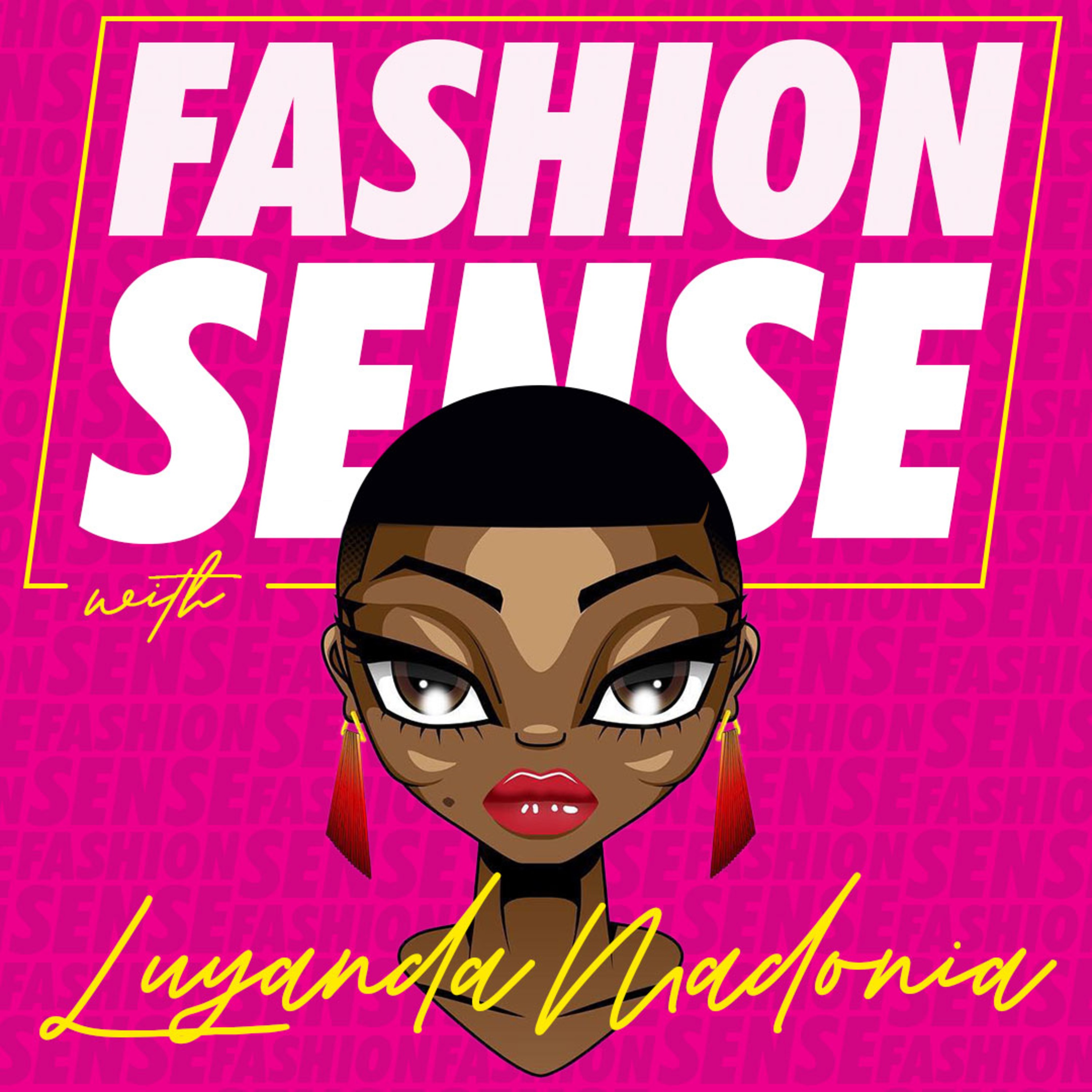 Fashion Sense with Luyanda Madonia