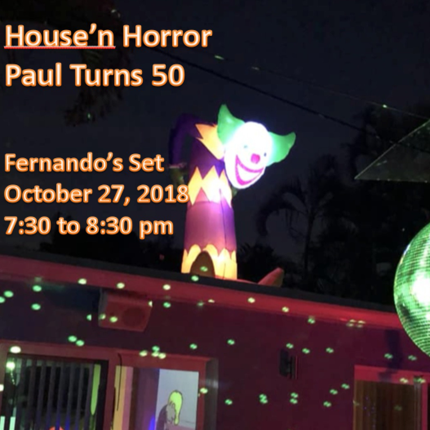 House'n Horror - Paul Turns 50 - Fernando's Live Set - October 2018
