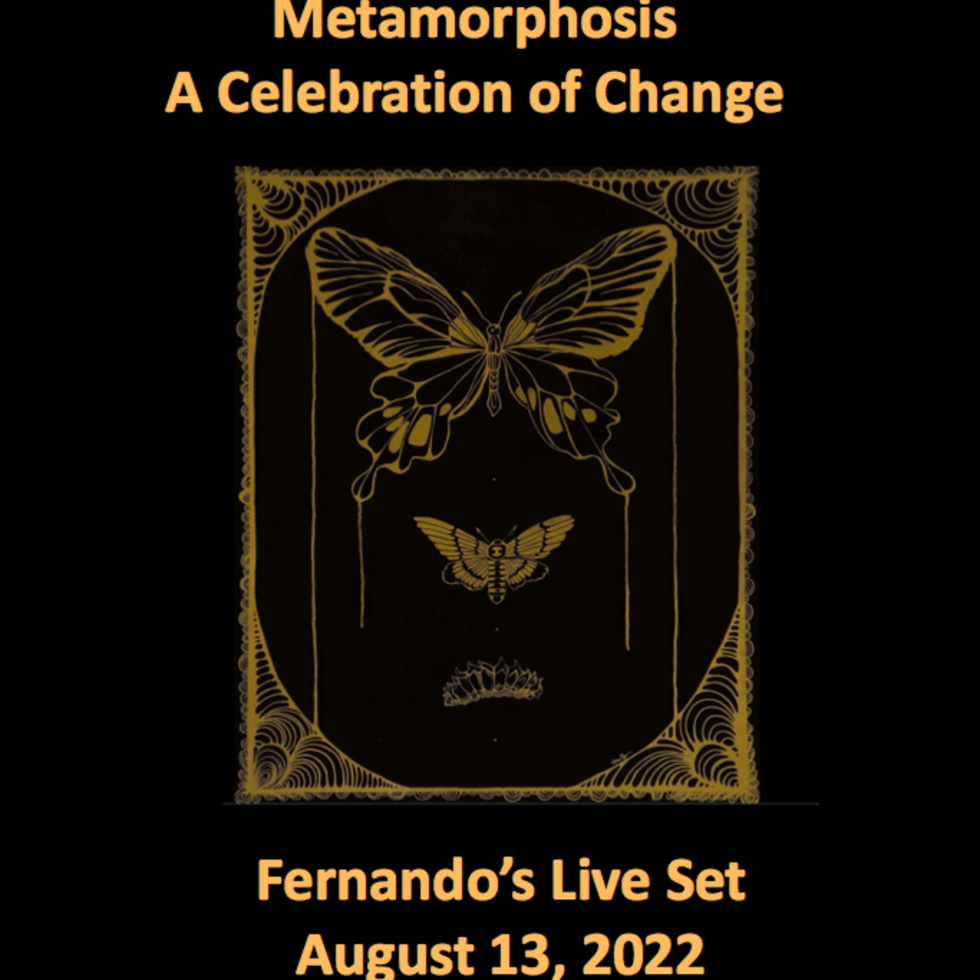 Episode 67: Metamorphosis - Fernando Live Set - Aug. 13, 2022