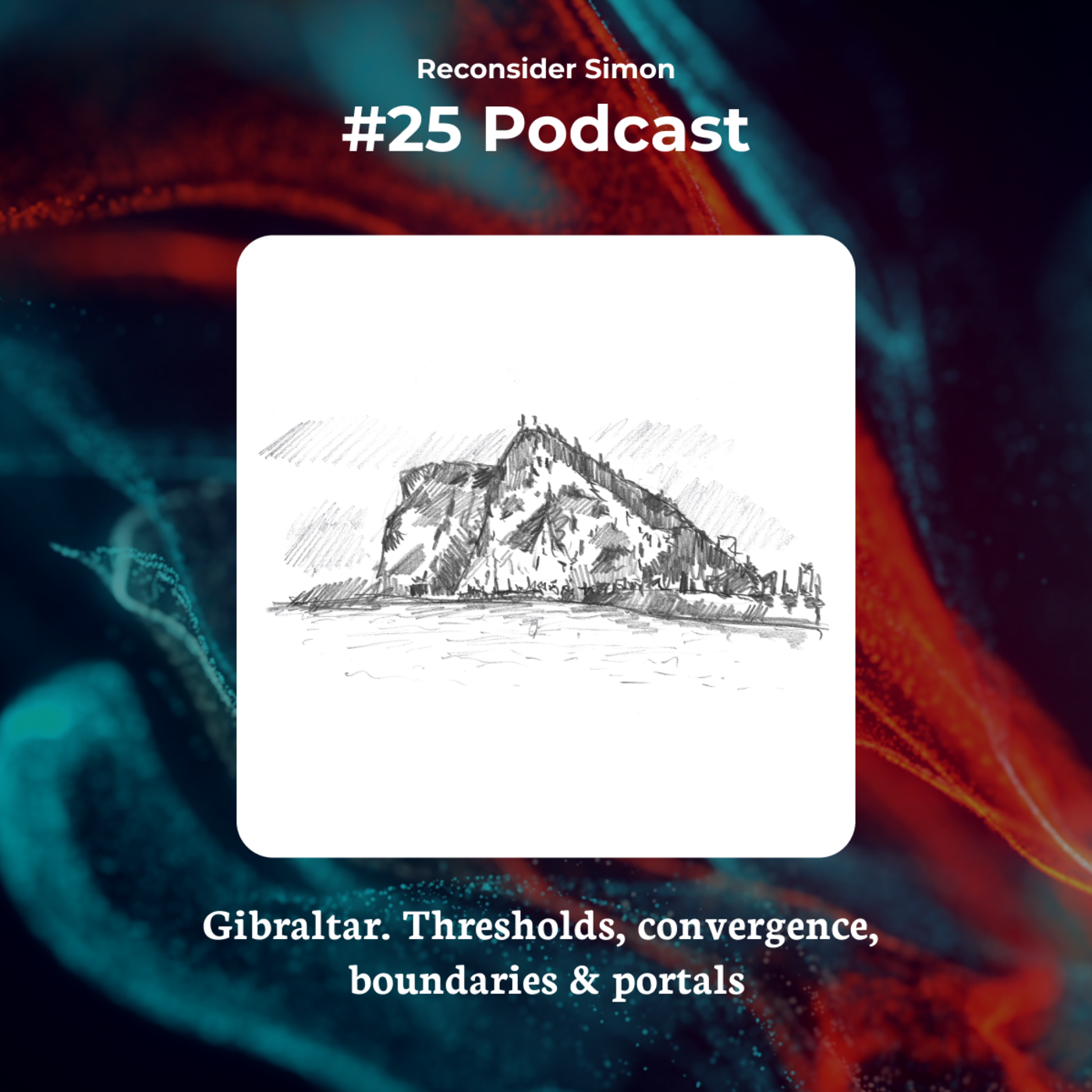 Gibraltar. Thresholds, convergence, boundaries, and portals - Podcast 25 episode artwork