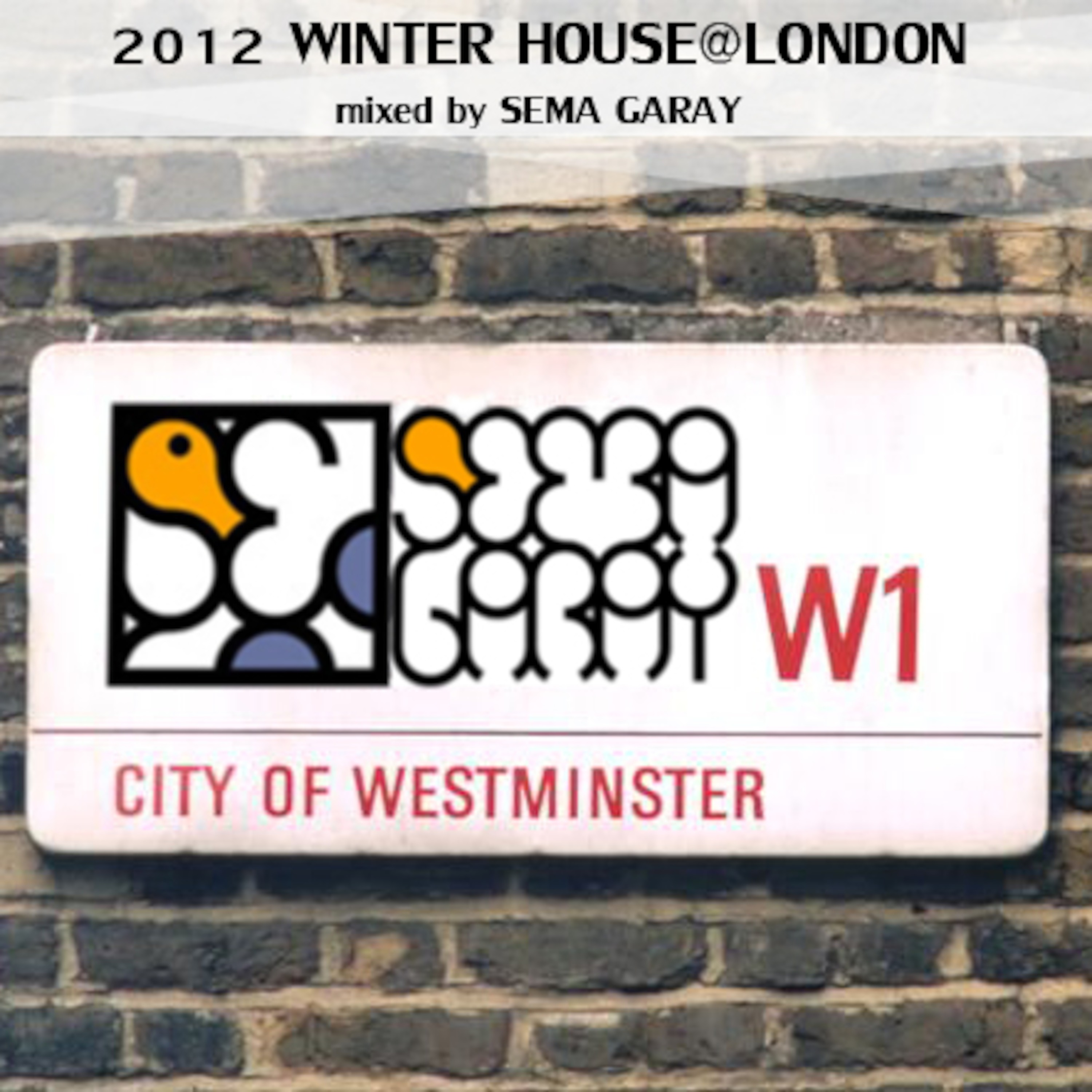 2012 WINTER HOUSE@LONDON session mixed by SEMA GARAY episode artwork