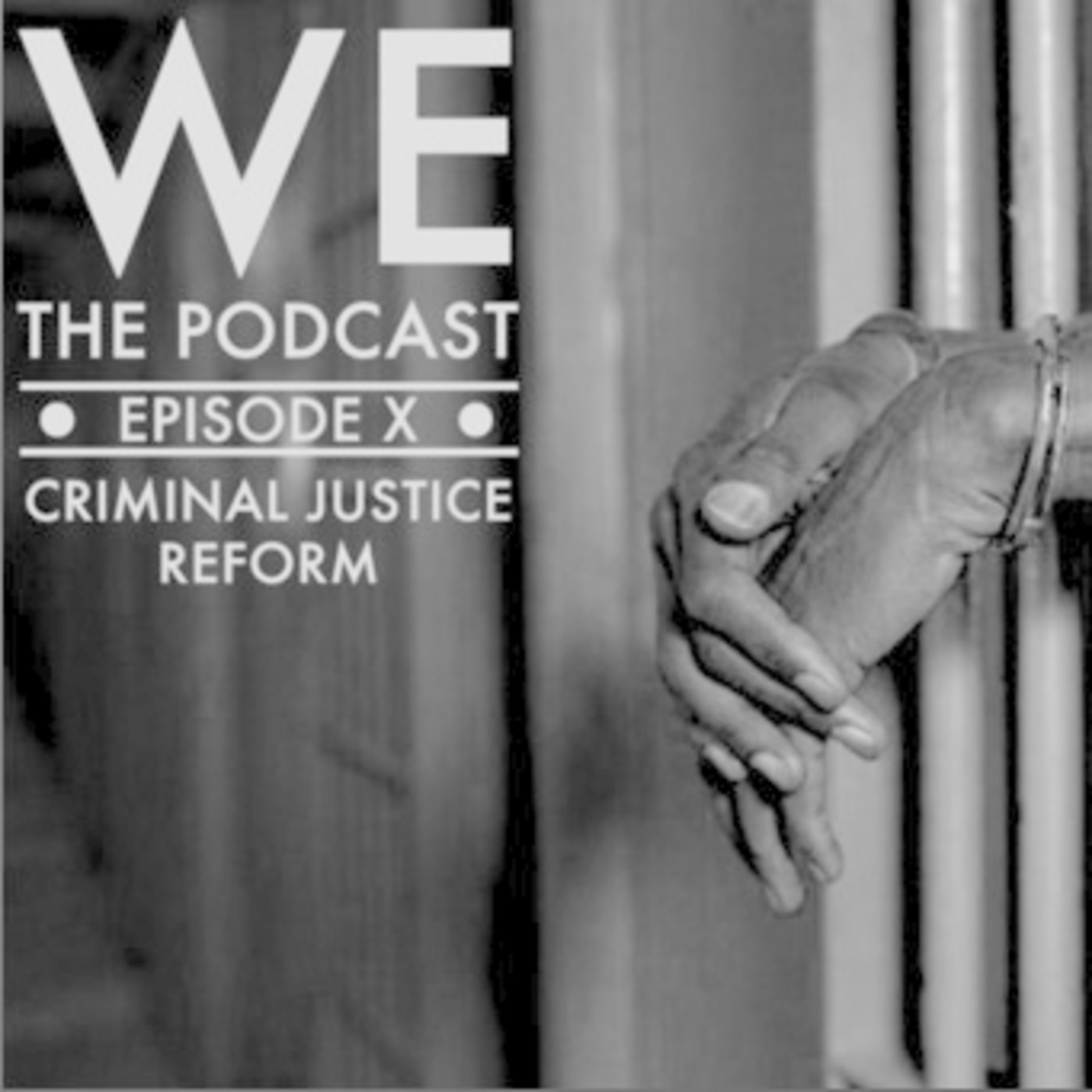 Episode X: Criminal Justice Reform
