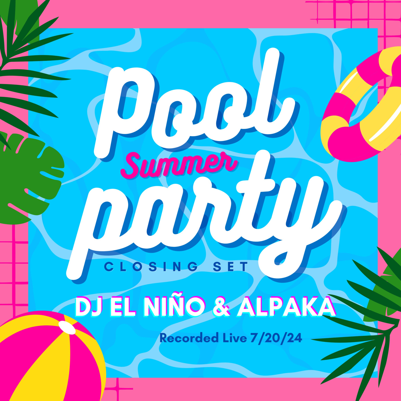 Episode 26: DJ El Niño & Alpaka Live Pool Party Closing House Set (7/20/24) episode artwork