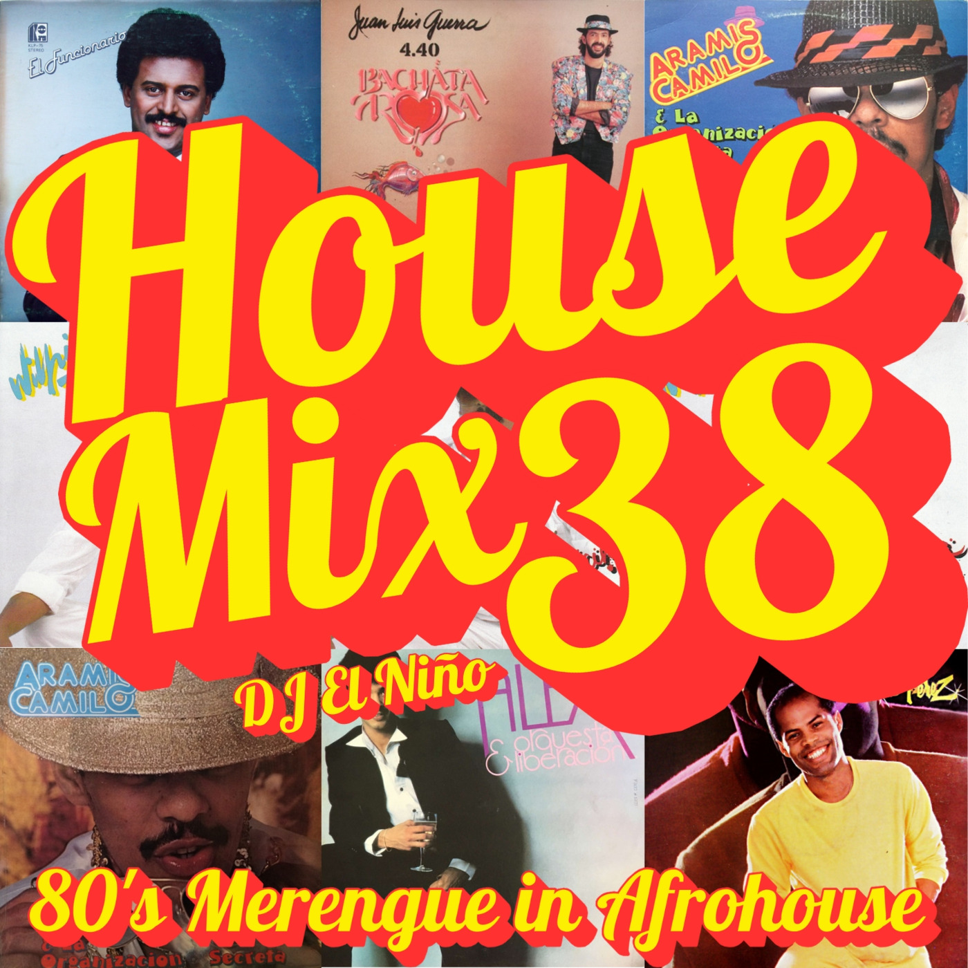 Episode 65: DJ El Niño - House Mix 38 (80's Merengue in Afrohouse) (El Africano, La Colegiala, Nena, La Bilirrubina, Volvere)