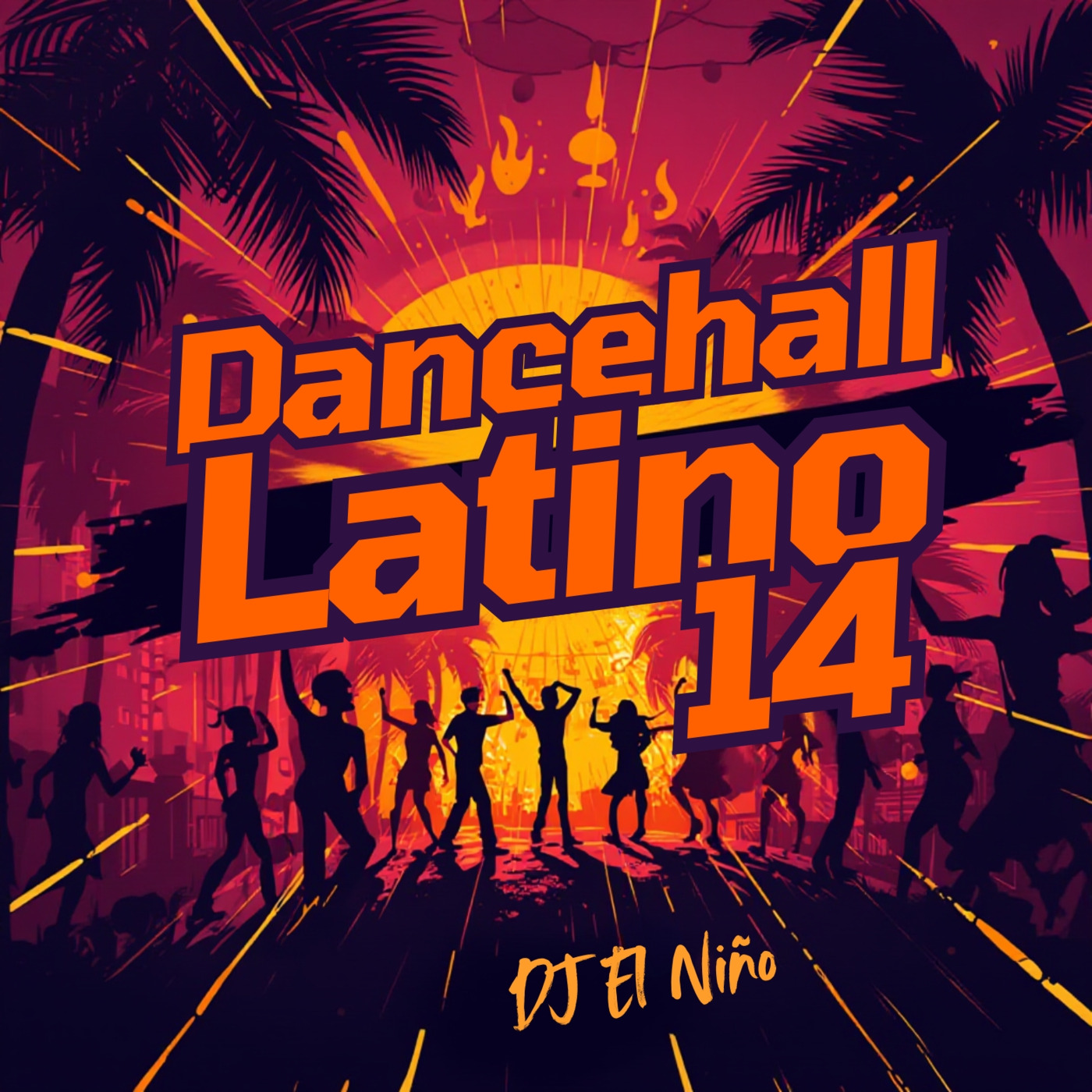 Episode 81: DJ El Niño - Dancehall Latino Mix 14 (Azota Mamasota, Las XXI, Te Te, Sai, La Granja De Jombriel, Melissa & Julissa)