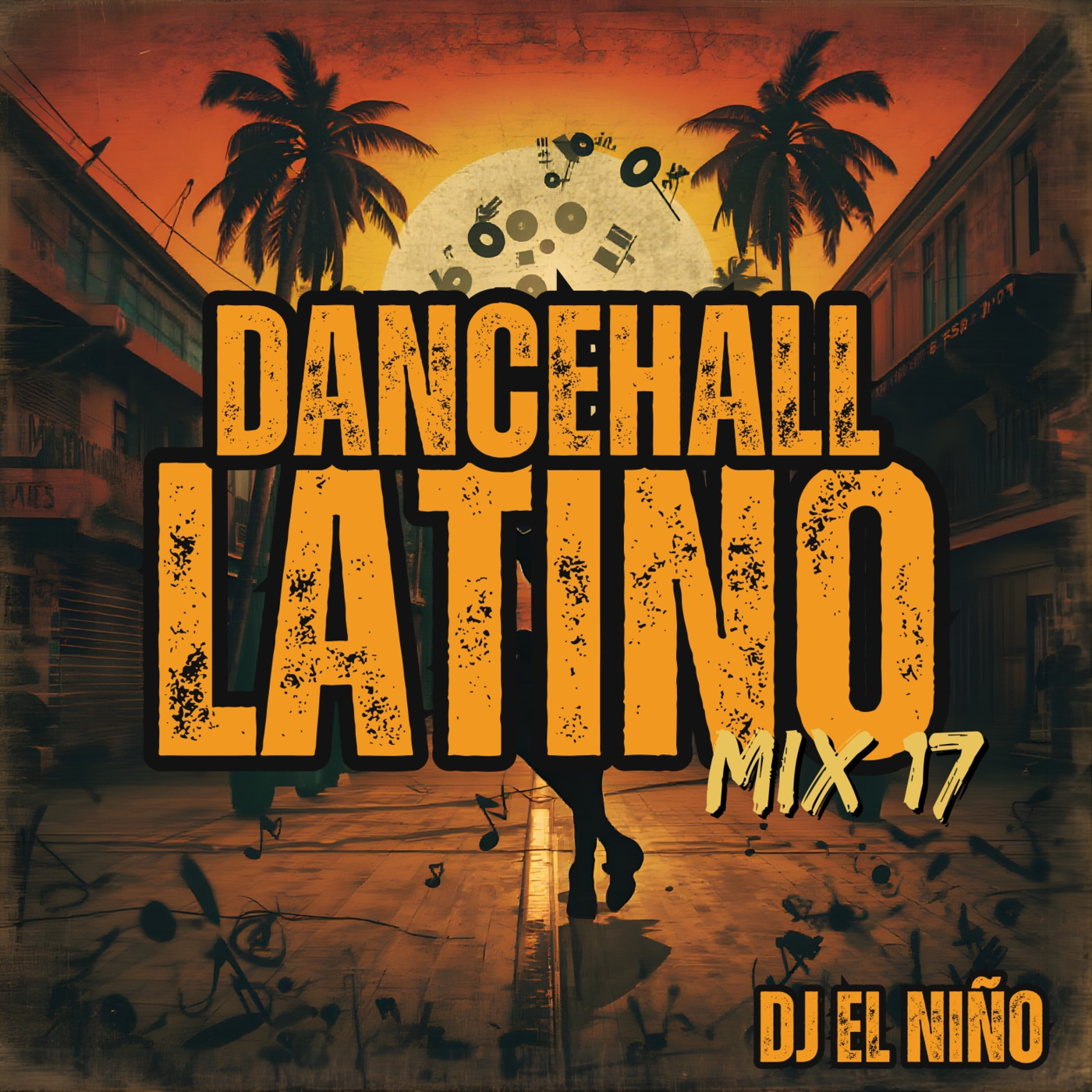 Episode 96: DJ El Niño - Dancehall Latino Mix 17 (BAILE INoLVIDABLE, La Plena, Dile, BZRP Session 66, Ginza)