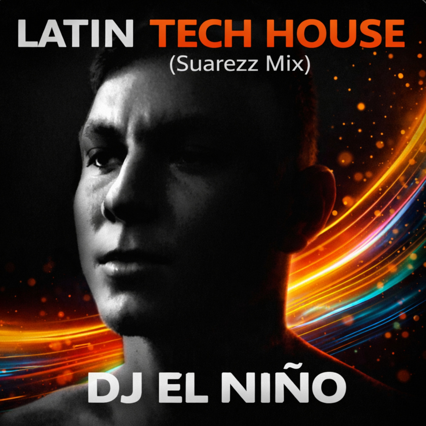 Episode 57: DJ El Niño - Latin Tech House Mix (Suarezz Mix 1) (Huelepega, Talento De TV,  El Cantante, Nunca Pense Llorar, Marejada) episode artwork