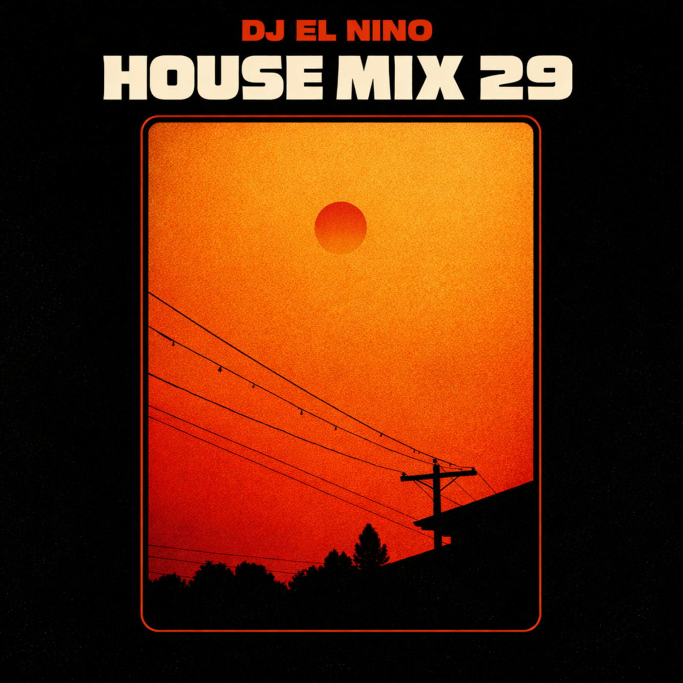 Episode 78: DJ El Niño - House Mix 29 (Sorry 4 That Much, Gata Only, Mala, Porsche Carrera, Maquillaje, Rapido, Sabroseo) episode artwork