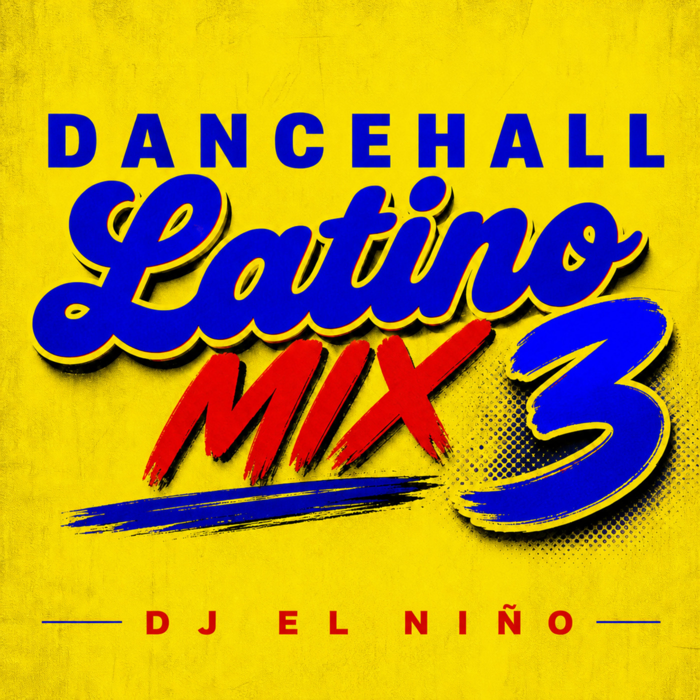 Episode 26: DJ El Niño - Dancehall Latino Mix 3 (GPS, Ambiente, Toky, Friday, Lebron & Curry, Flow Cali, La Reunion) episode artwork