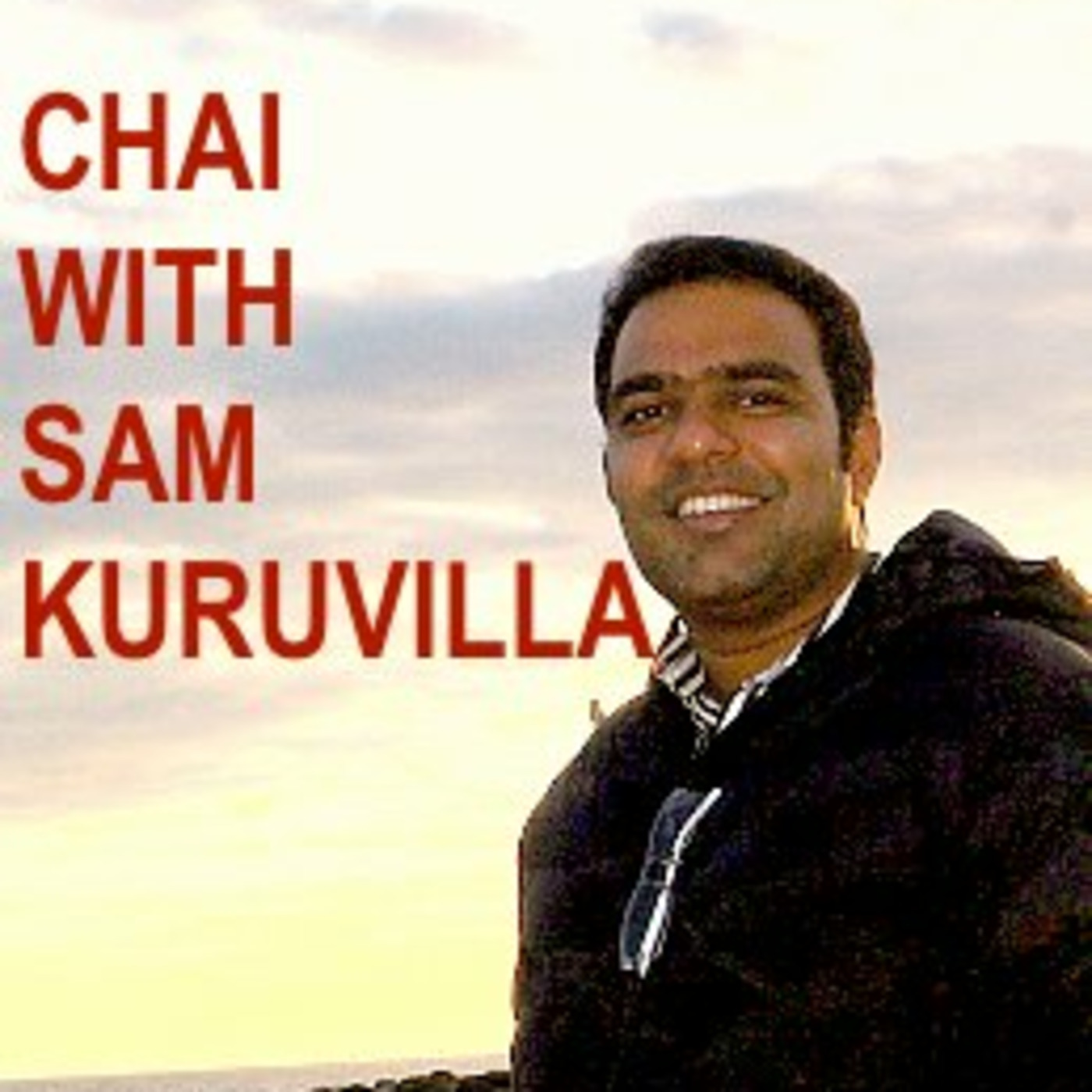 Chai with Sam Kuruvilla