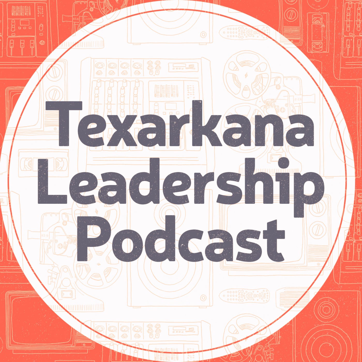 Texarkana Leadership Podcast