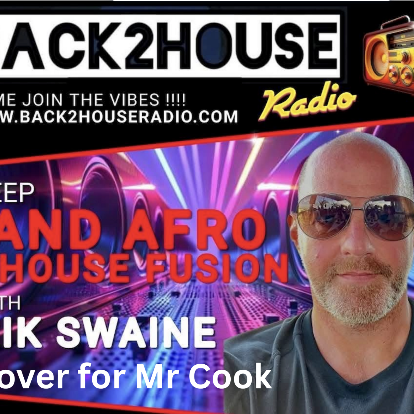 Back 2 House Deep & Afro-House Fusion Episode 069 DJ Rik Swaine Cover for Mr Cook