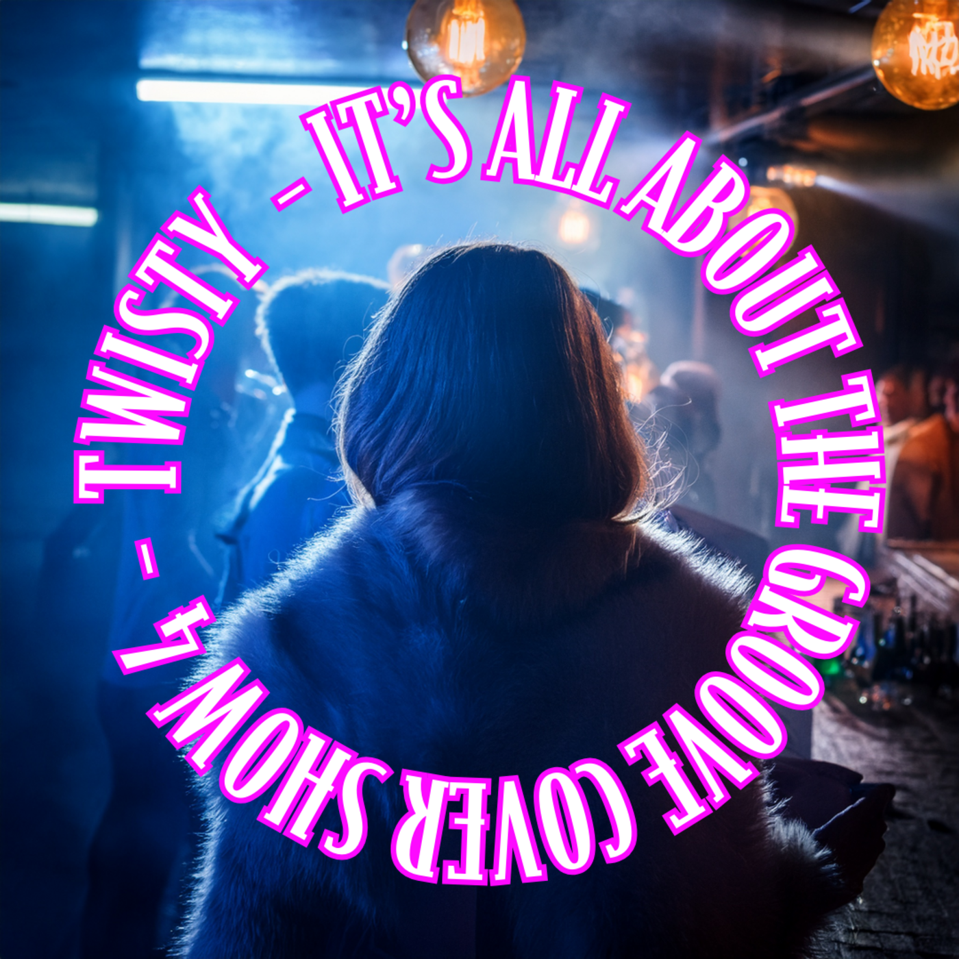 It's All About The Groove - Twisty Cover Show 4