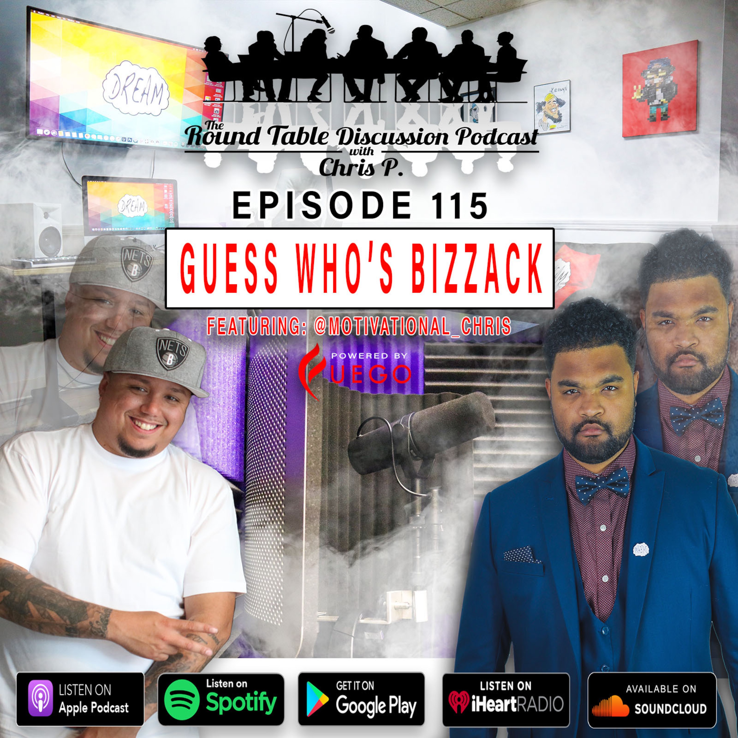 Episode 115: Guess who's Bizzack! Featuring @Motivational_Chris