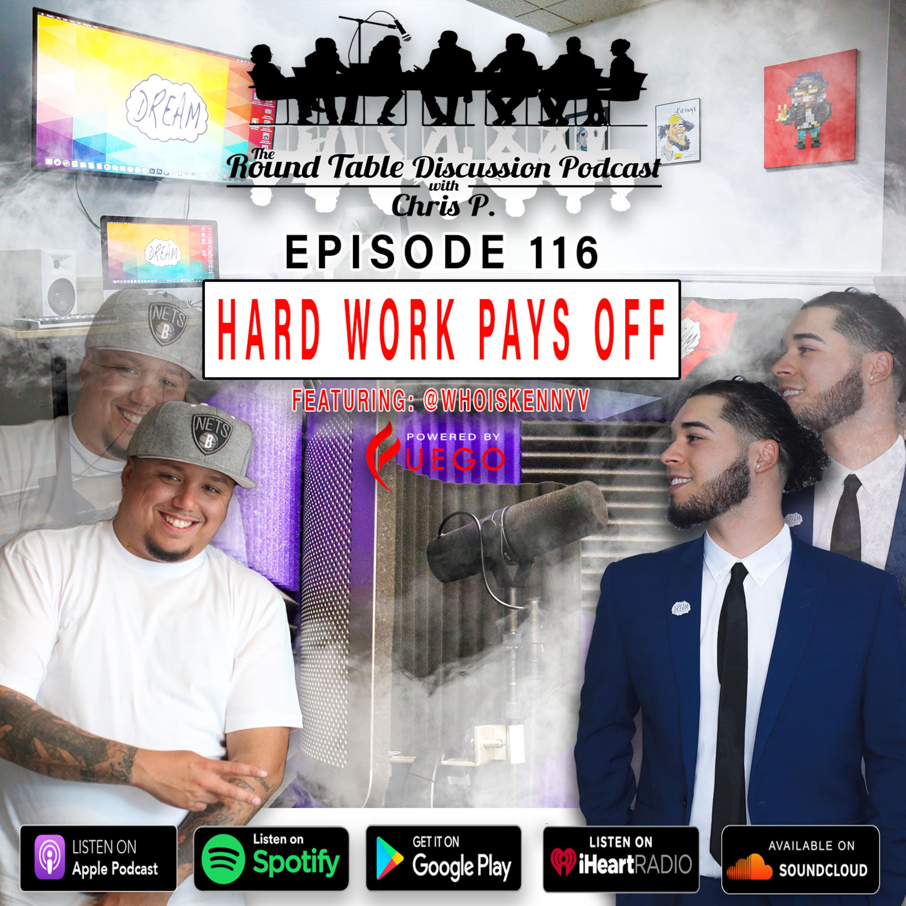 Episode 116: Hard work pays off! Featuring @Whoiskennyv