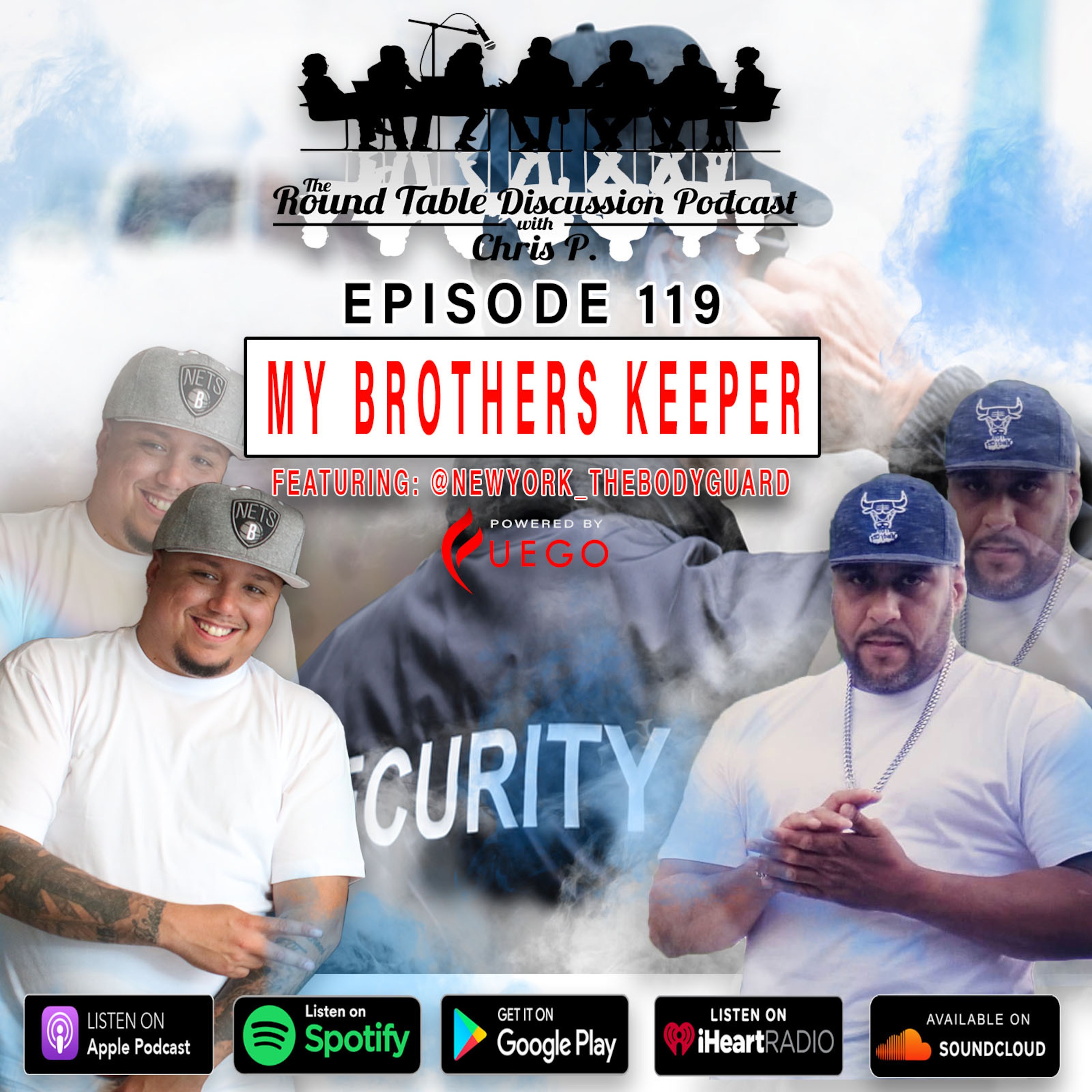 Episode 119: My Brothers Keeper! Feat. @Newyork_Thebodyguard
