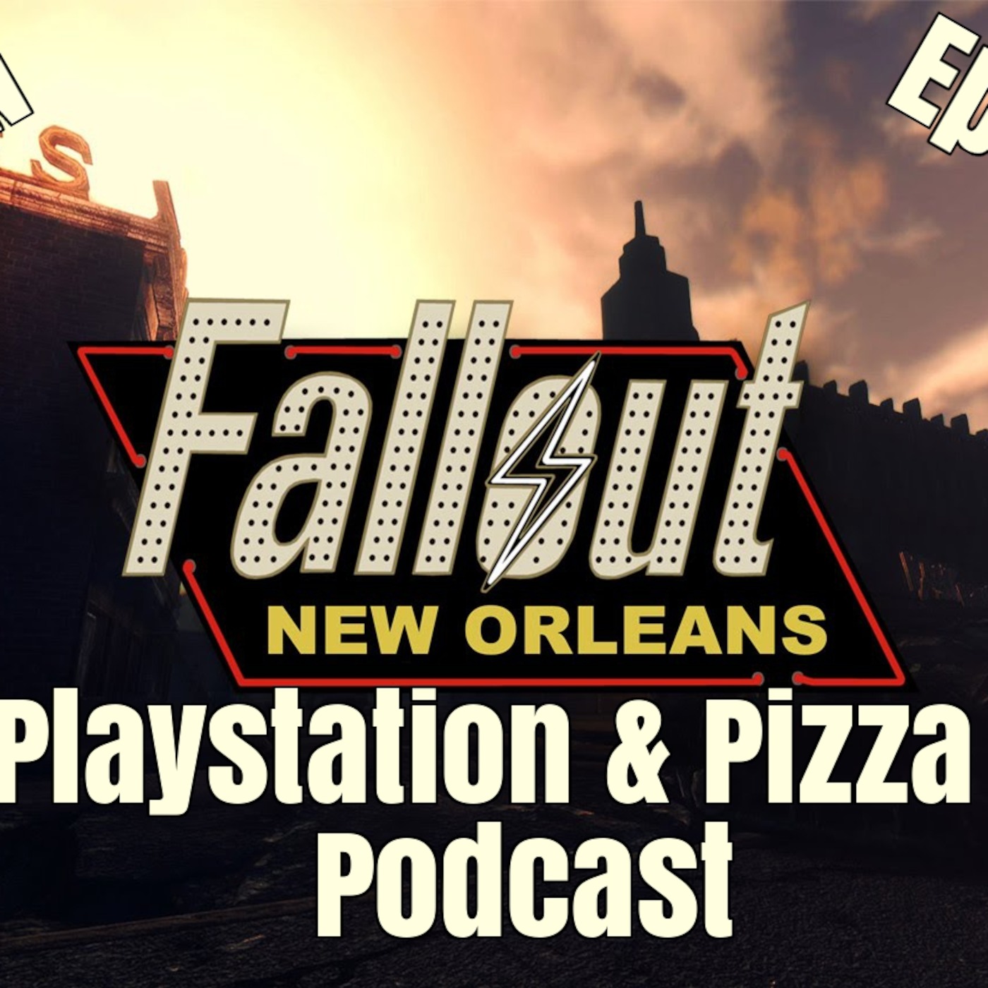 Playstation&Pizza Podcast Ep.20 - Fallout New Orleans? | New PS4 firmware 4.00 Features. episode artwork