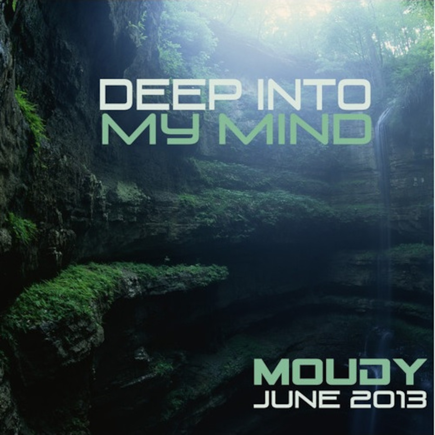 Deep Into My mind - MOUDY - June 2013