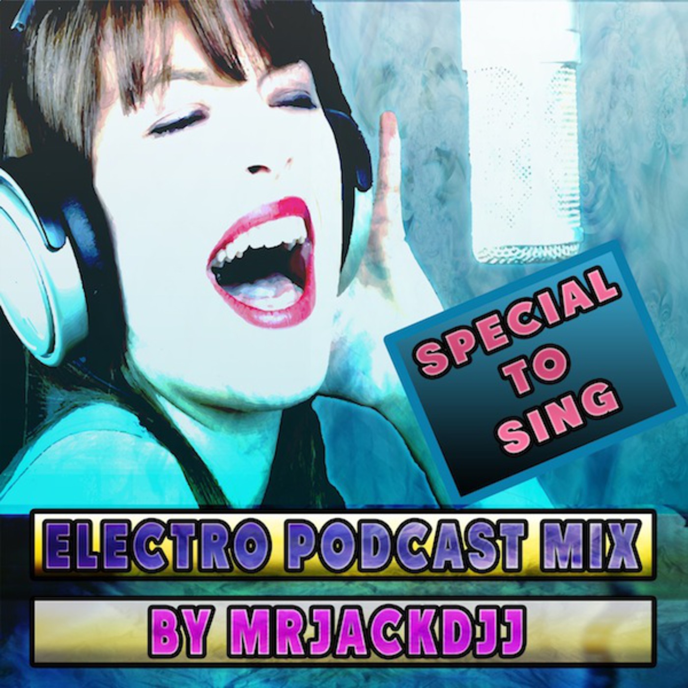 ELECTRO PODCAST MIX BY MRJACKDJJ ( SPECIAL TO SING )