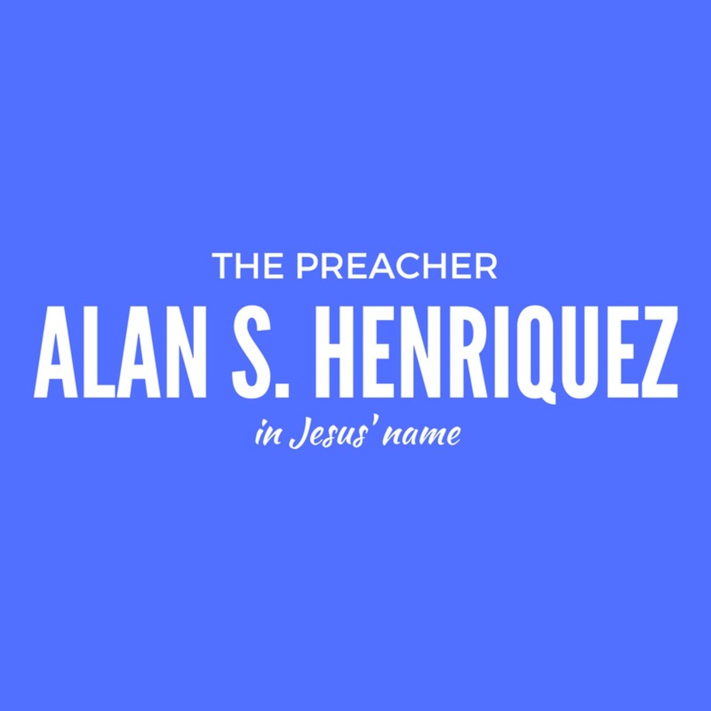 The Preacher-Alan Sadrac Henriquez