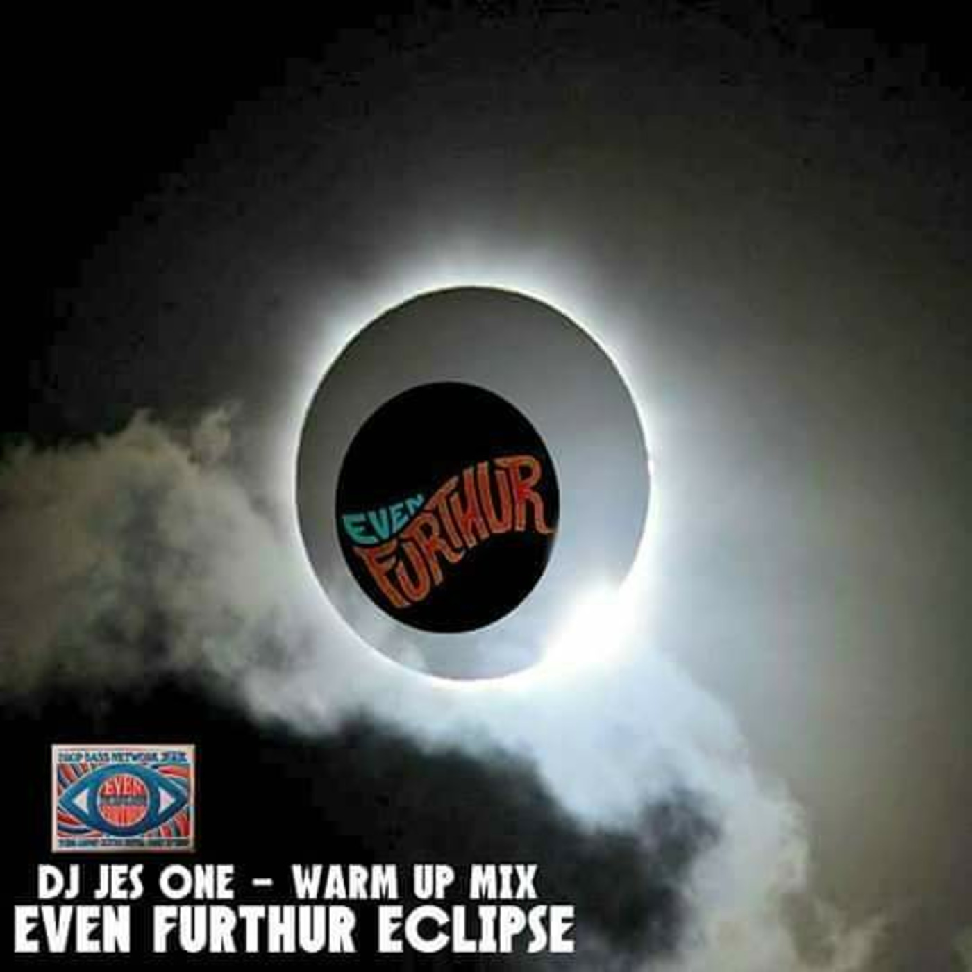 EVEN FURTHUR ECLIPSE WARM UP MIX MELLEN USA by DJ JES ONE EF17