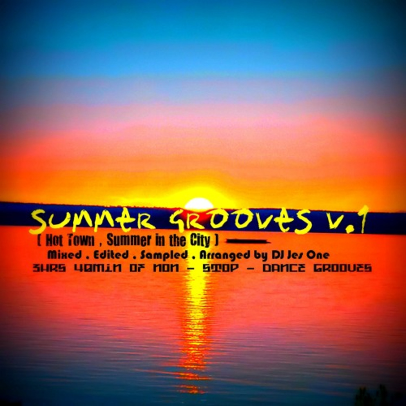 Summer Grooves V.1 =(Hot Town Summer In The City ) DJ JES ONE