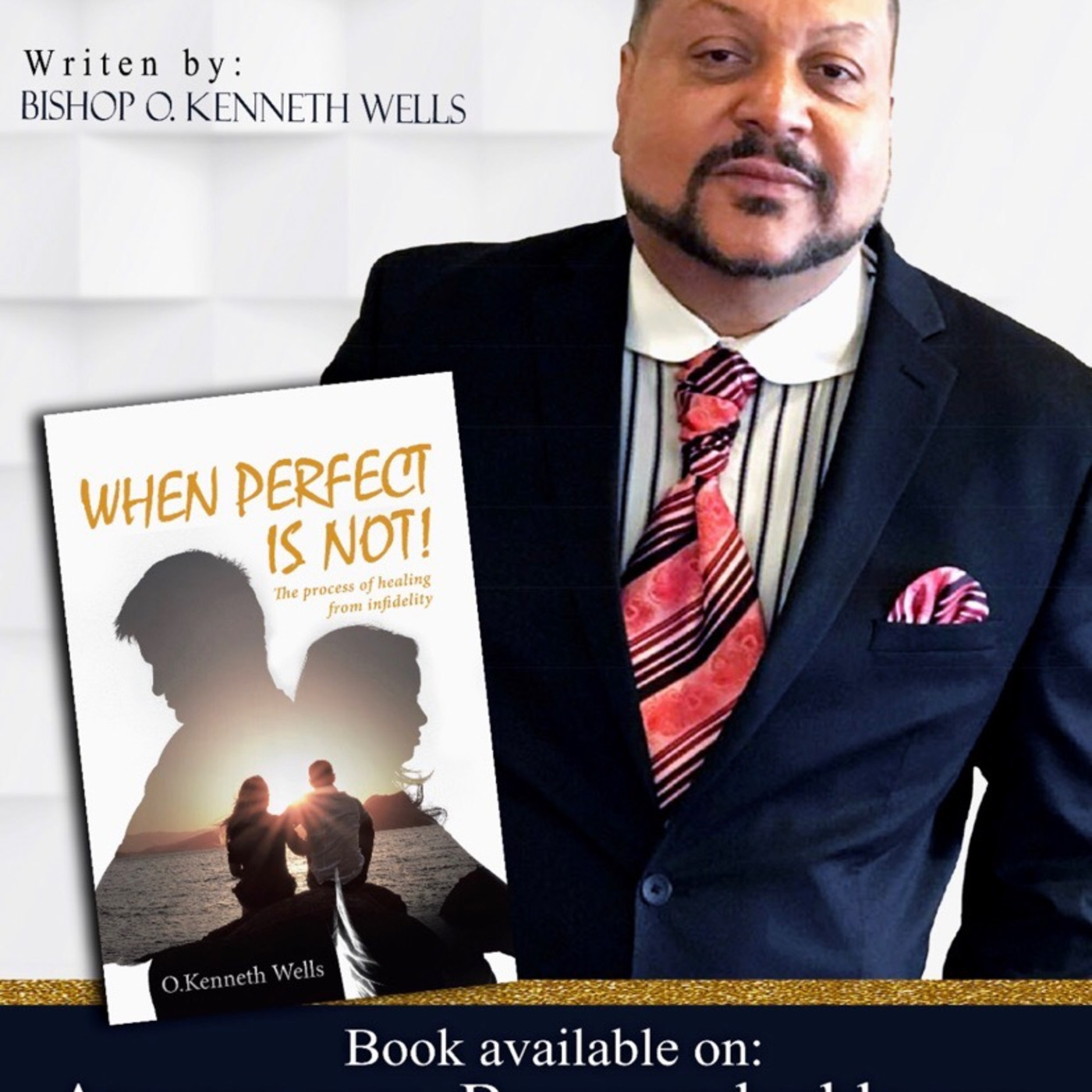 Episode 327: Gospel Industry Network's Bishop Kenneth Wells Talks Surviving Infidelity, Book and Road to Healing