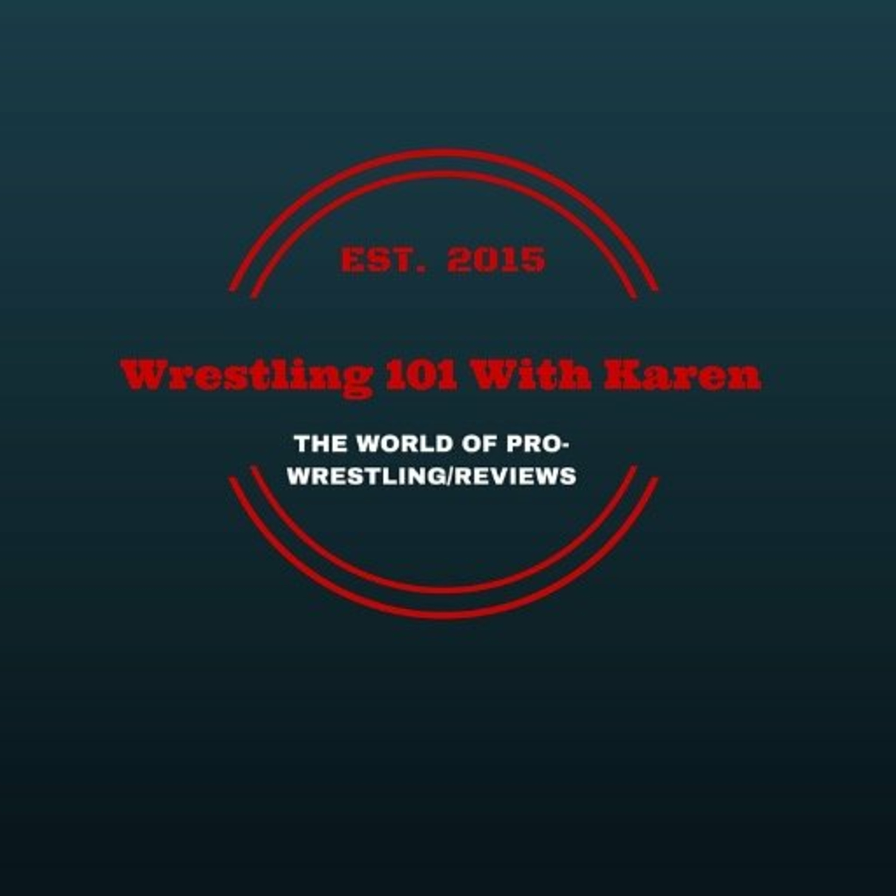 Wrestling 101 With Karen\'s Podcast