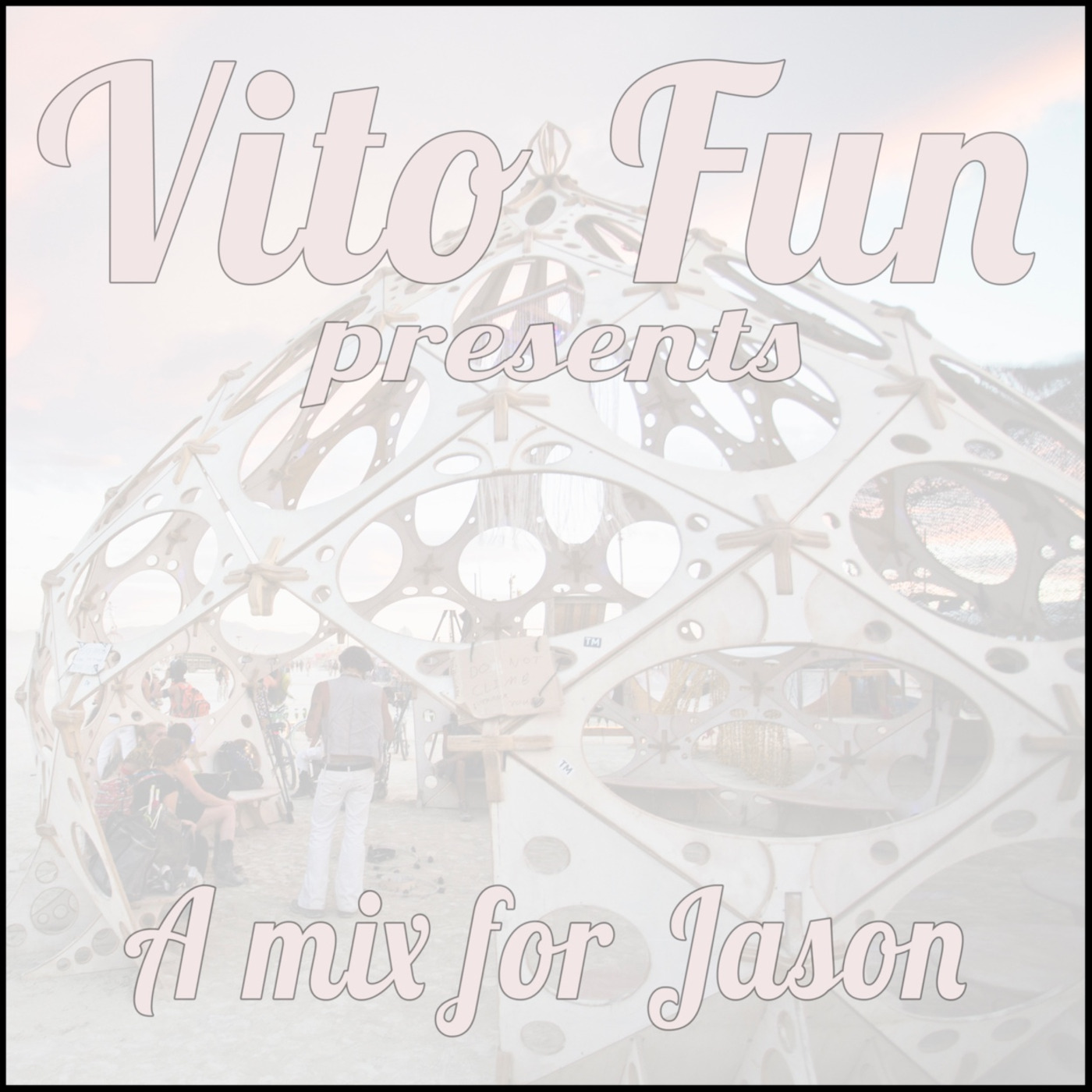 Vito Fun Presents A Mix For Jason