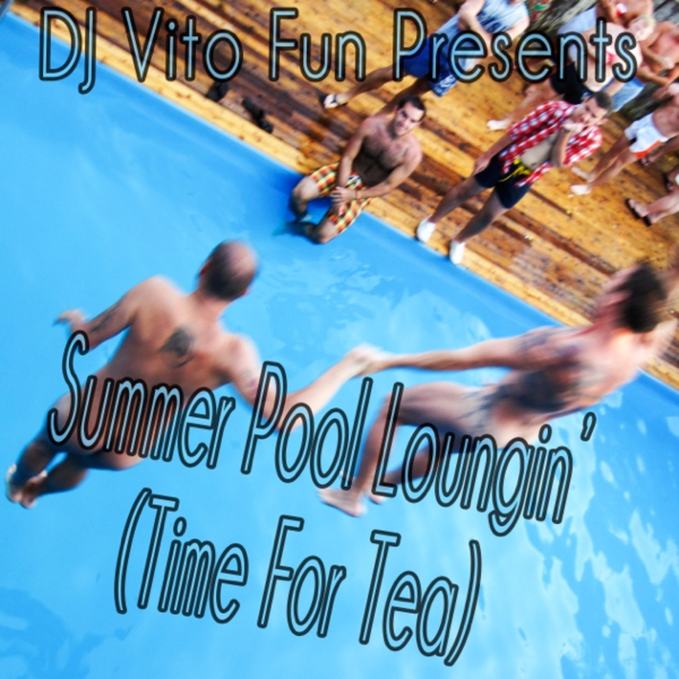 Summer Pool Loungin' Presented By DJ Vito Fun