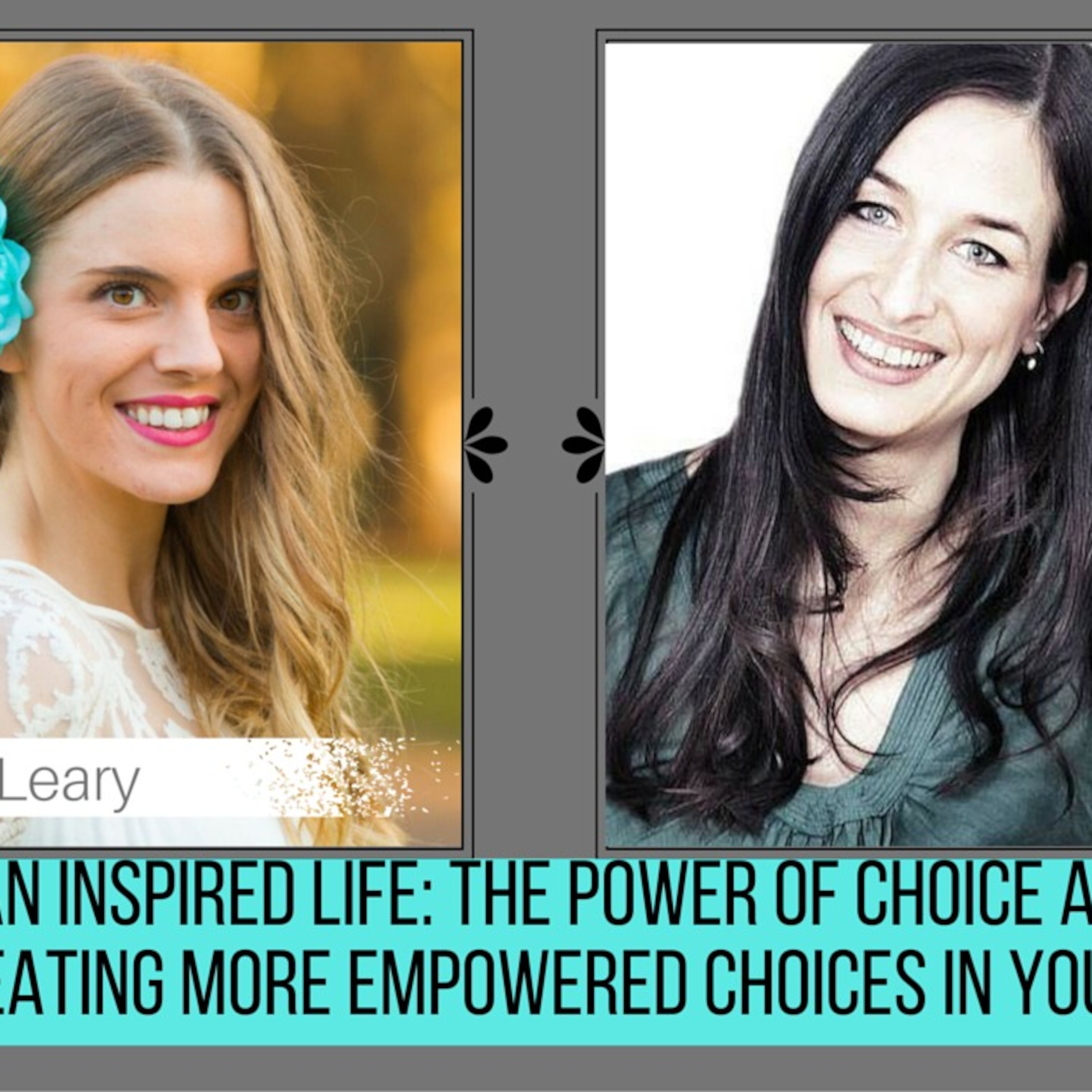 An Inspired Life: The Power of Choice and Creating More Empowered Choices in Your Life episode artwork