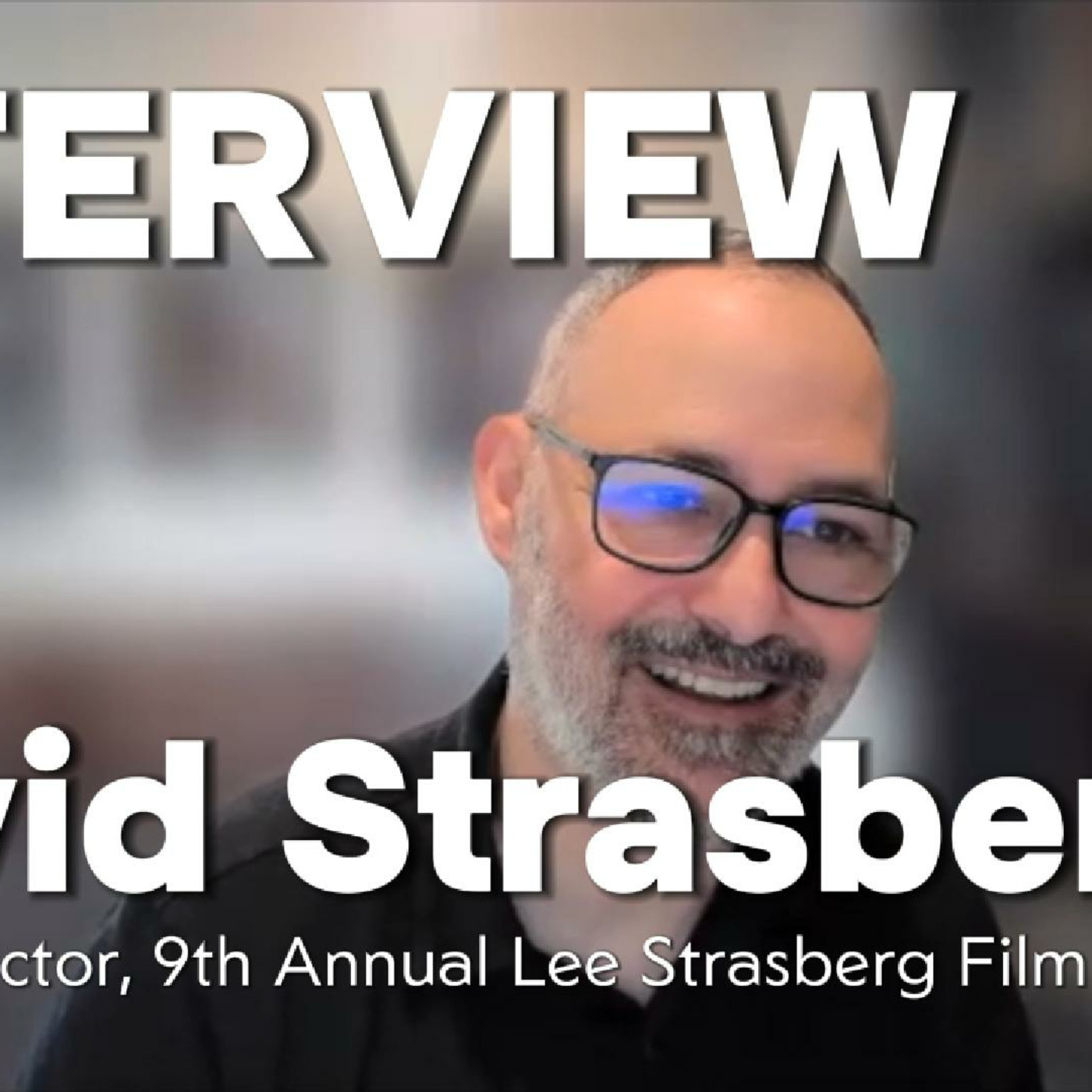 Episode 259: Lee Strasberg Festival Director David Strasberg talks to us about acting our truth