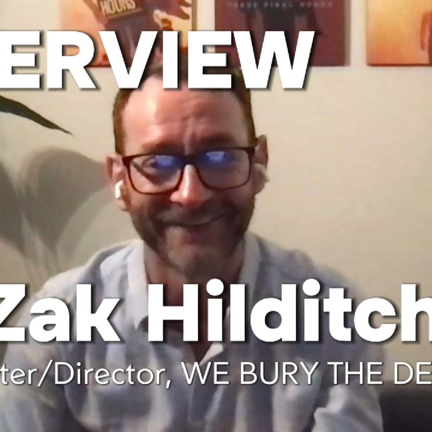 Episode 287: We Bury the Dead's Zak Hilditch talks making peace in unchangeable situations