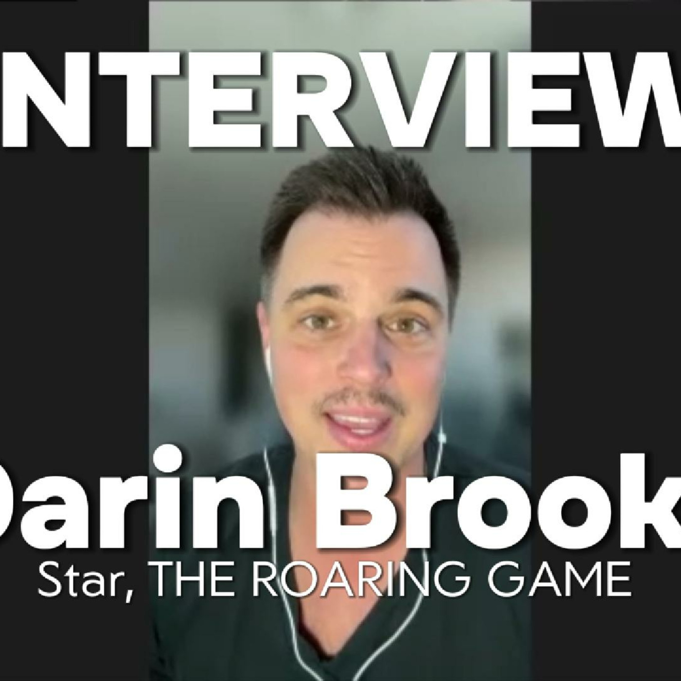 Episode 321: Darin Brooks Interview | The Roaring Game: Lies, Growth, and Working with Mickey Rourke Episode 321: Darin Brooks Interview | The Roaring Game: Lies, Growth, and Working with Mickey Rourke