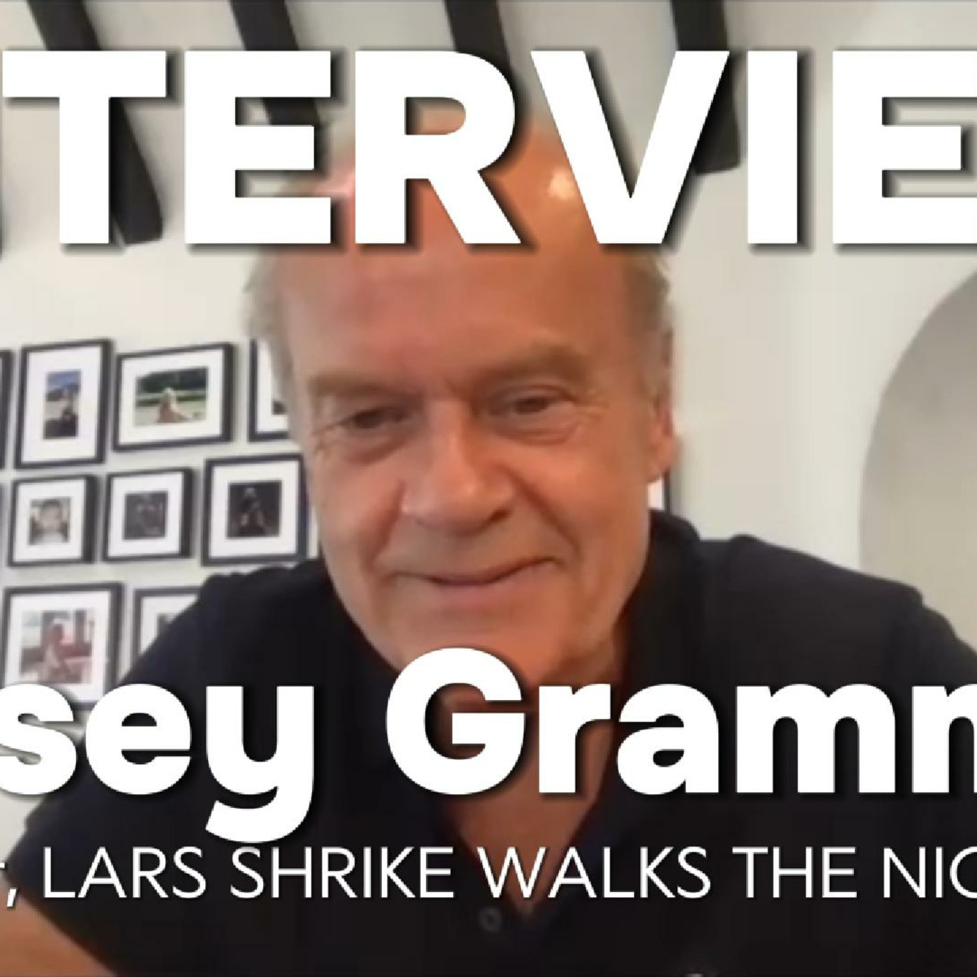 Episode 437: Kelsey Grammer Interview | LARS SHRIKE WALKS THE NIGHT: Perspective, Gratitude & Storytelling episode artwork