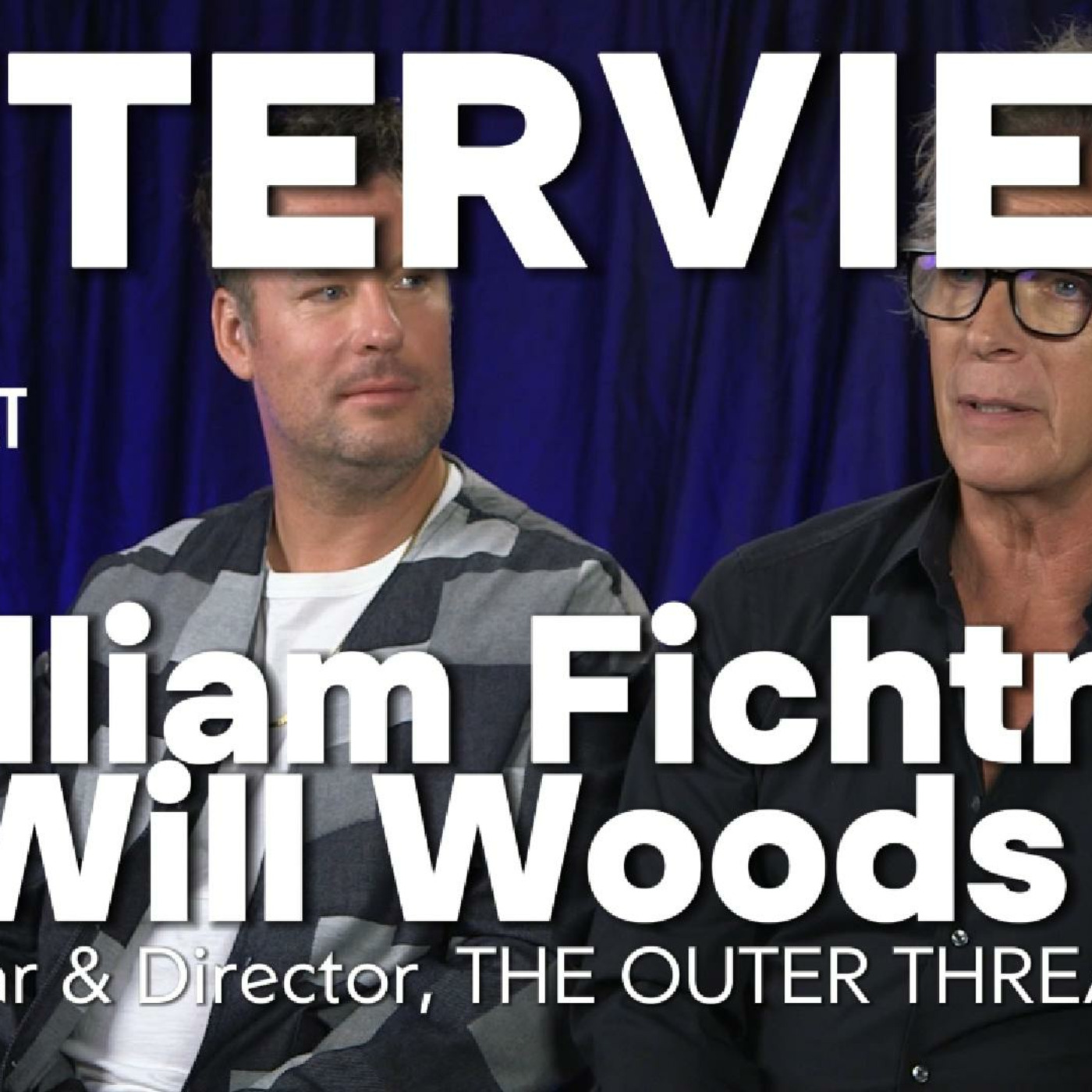 Episode 438: William Fichtner & Will Woods | THE OUTER THREAT: Humanity, Progress & Sci-Fi’s Big Questions episode artwork