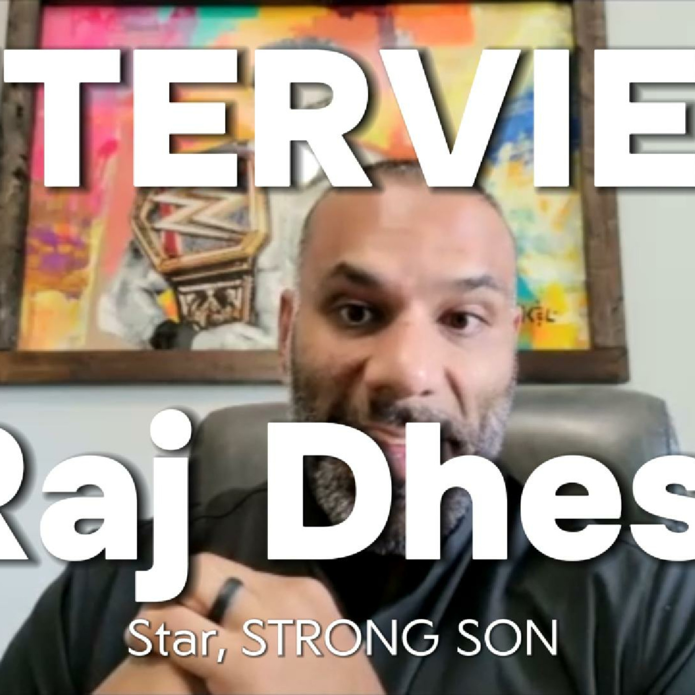 Episode 454: TIFF26 Raj Dhesi Interview | STRONG SON: Toxic Manhood & What It Really Means to Be Strong episode artwork