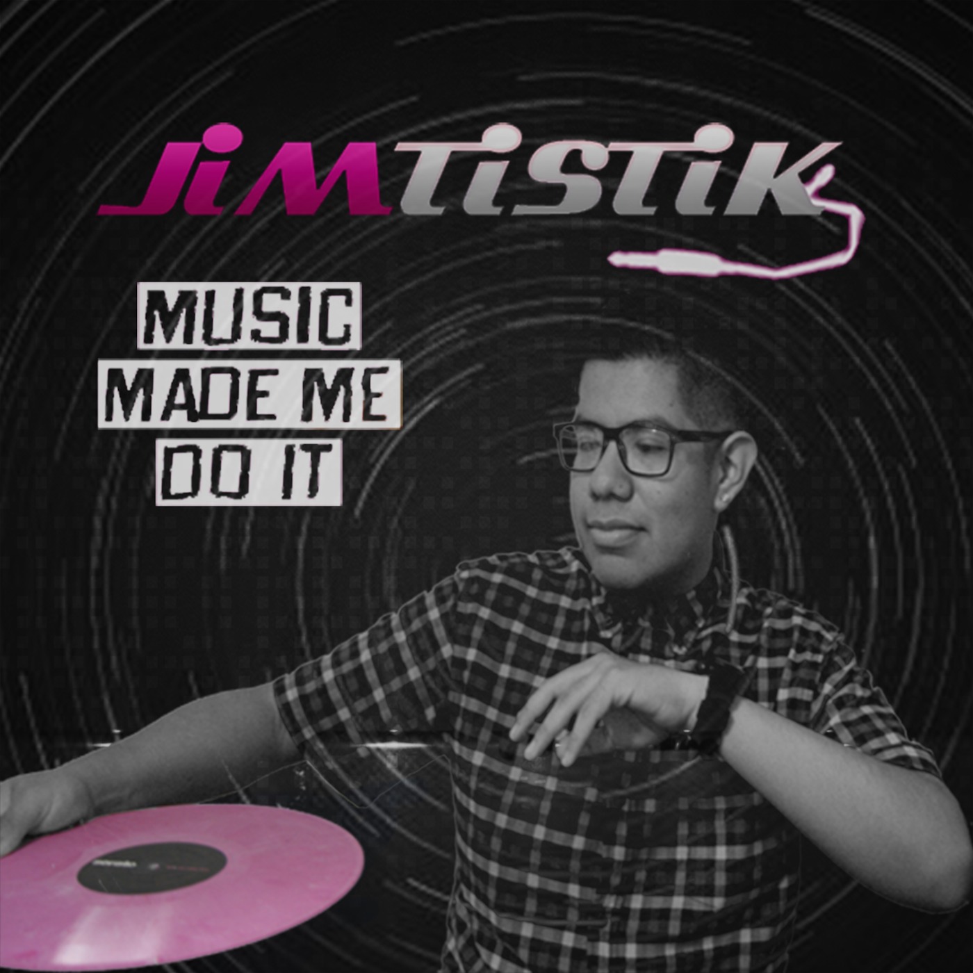 Jimtistik Presents: Music Made Me Do It Podcast