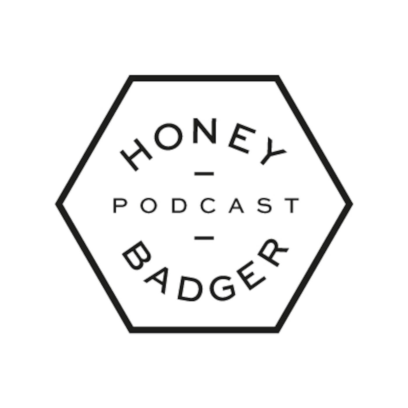 Honey Badger Podcast