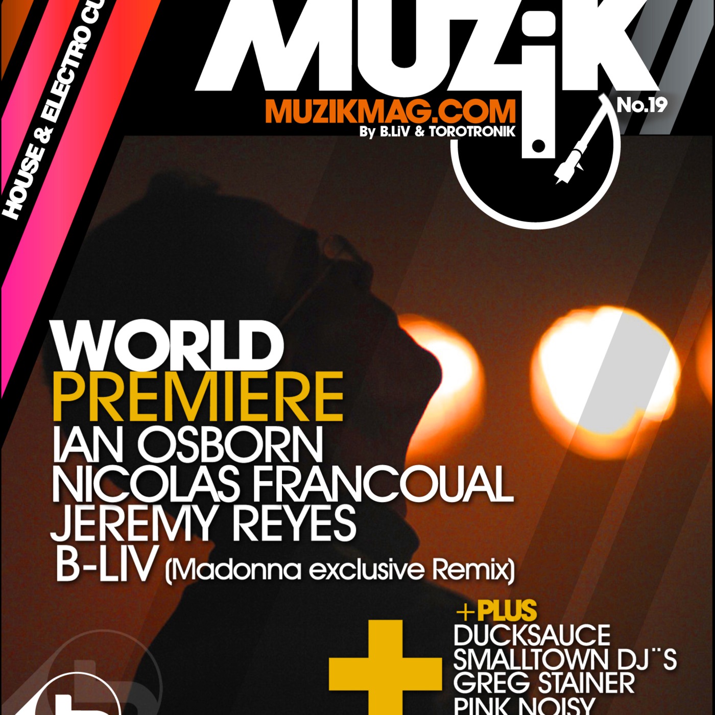 Muzik No.19 Premiere Ian Osborn, Nicolas Francoual, Jeremy Reyes, B-Liv, Duck Sauce & more.