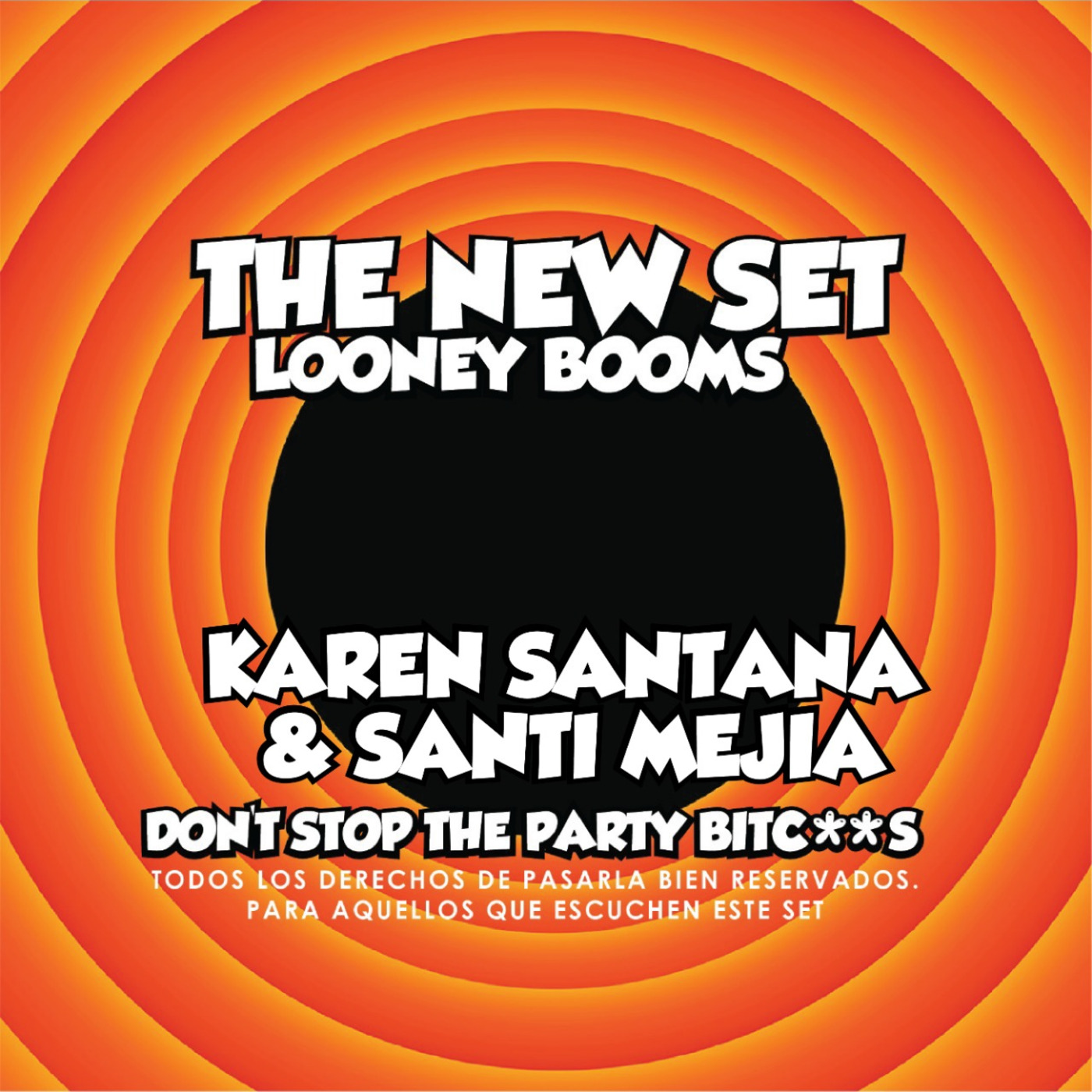 DJ Karen Santana & SantiMejiA - Looney Booms 2020