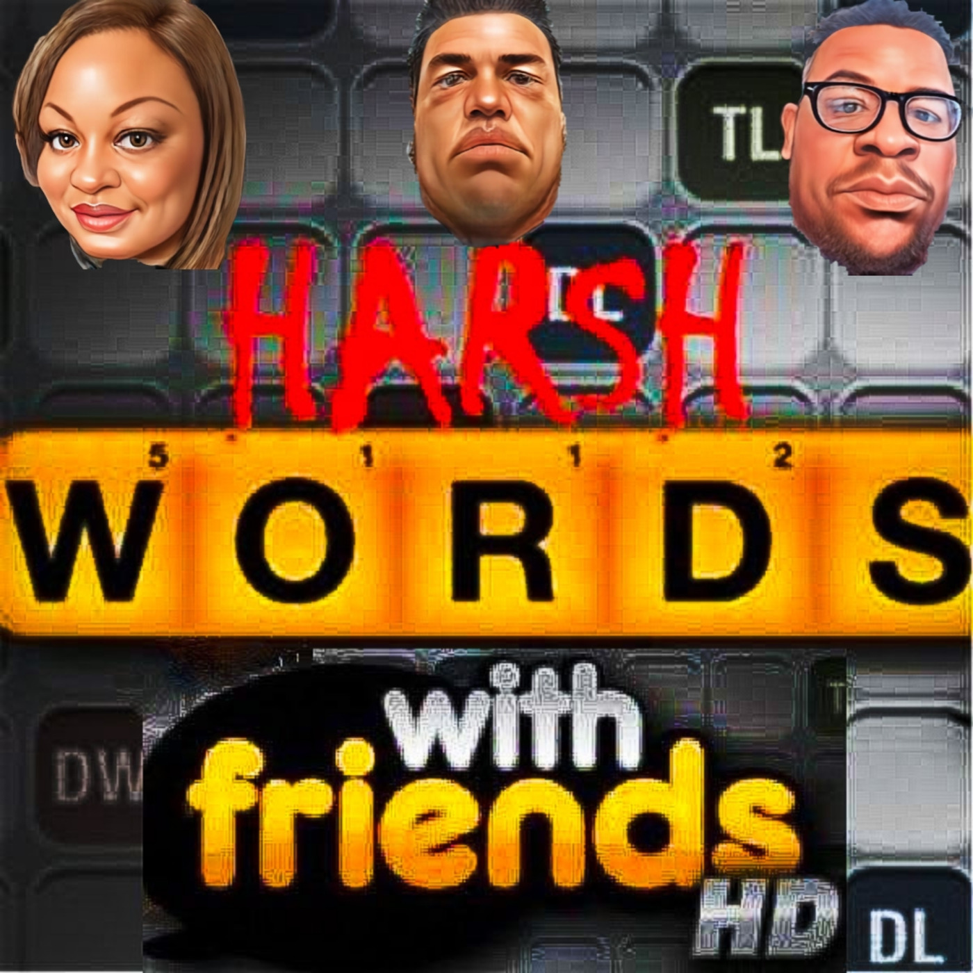 Harsh Words with Friends' Podcast