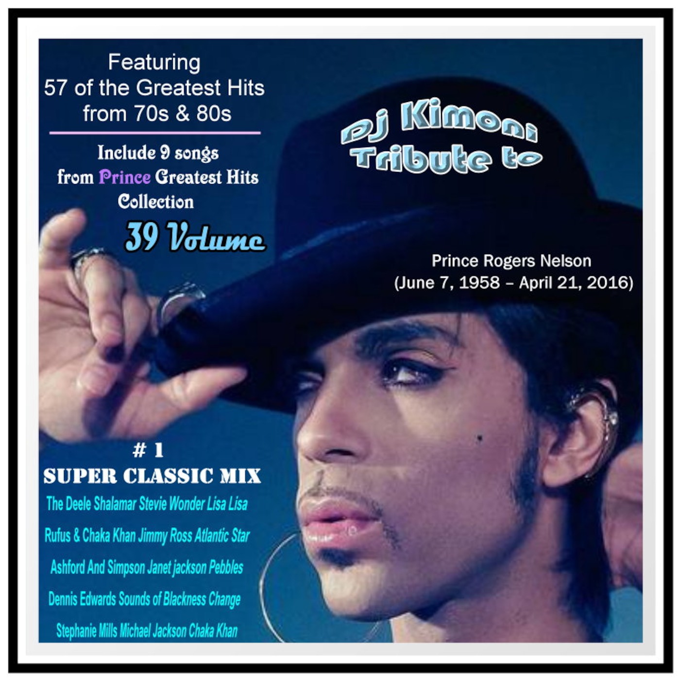 Dj Kimoni JUST CLASSIC  Tribute to Prince Plus Various Artists Vol.  39  8.14.16
