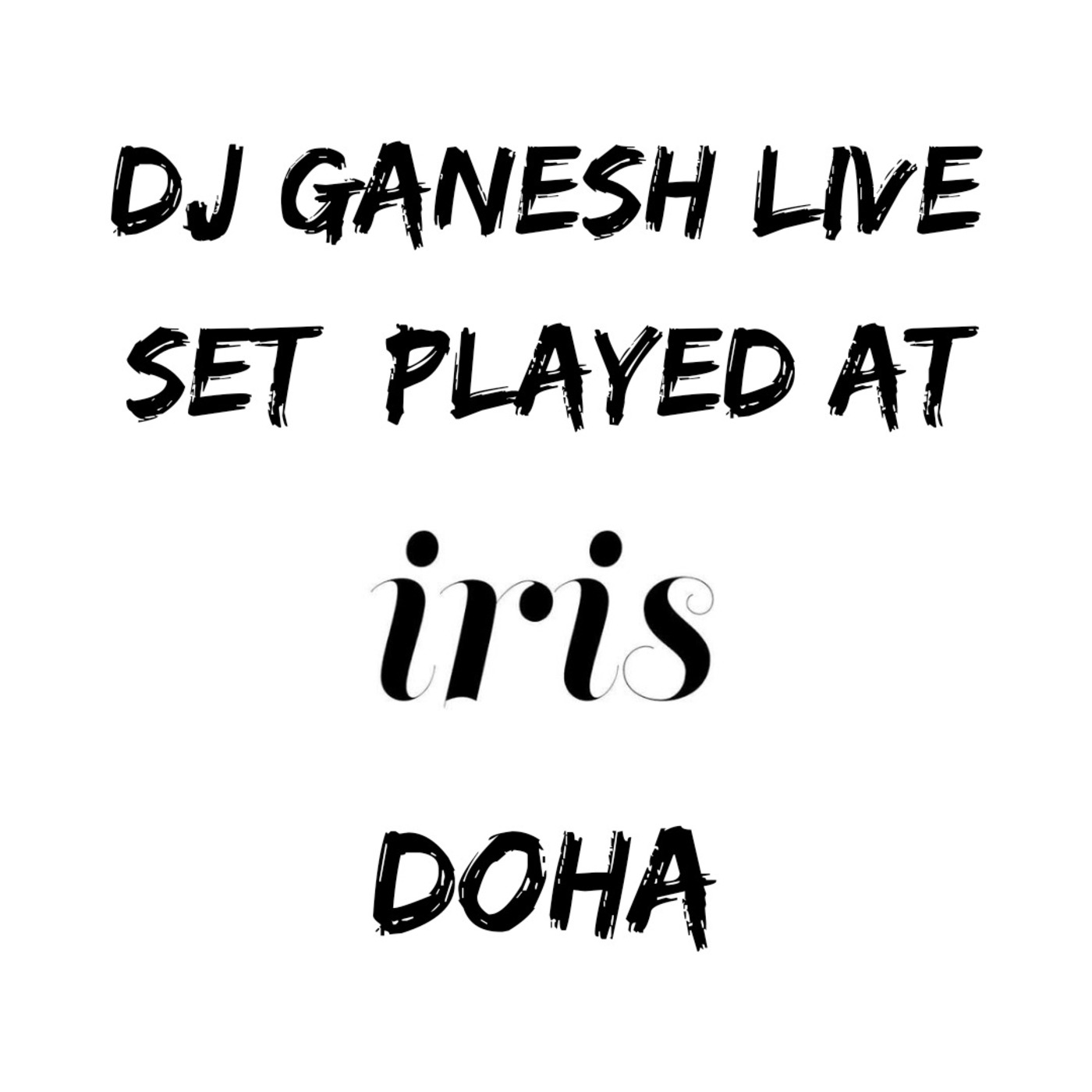 Dj Ganesh Set Played at IRIS Club Doha