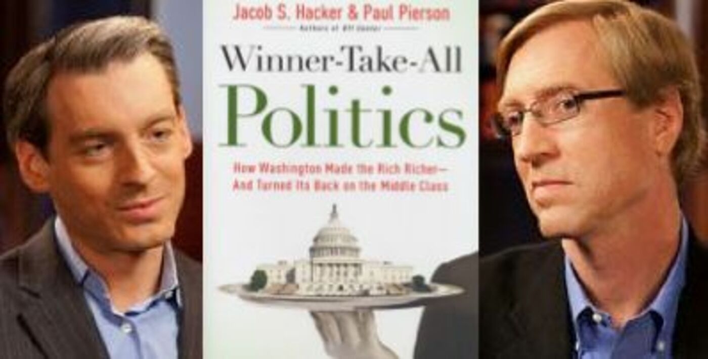 JACOB HACKER & PAUL PIERSON-Who Loses in Winner-Take-All Politics? You do.